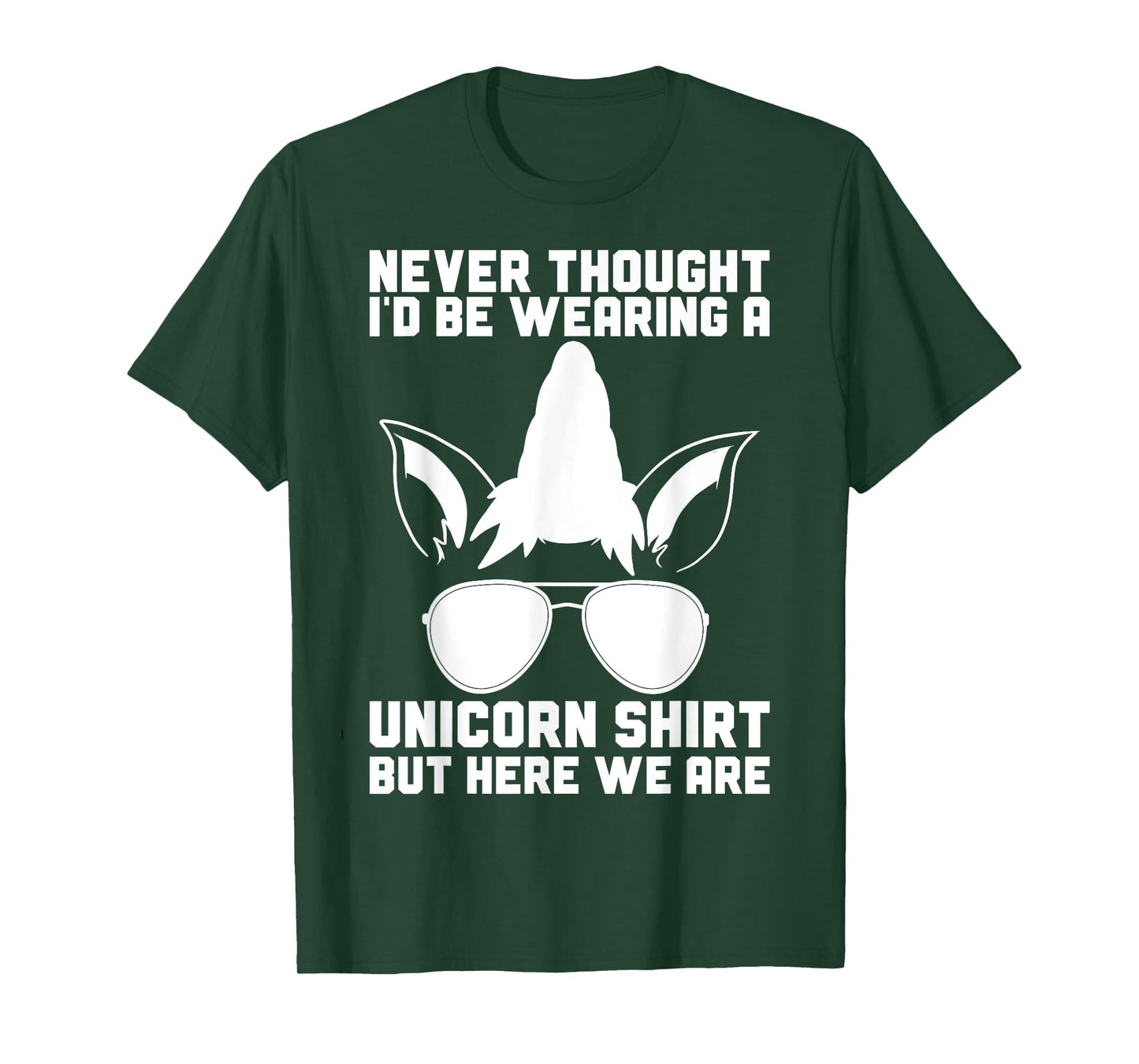 Never Thought I'D Be Wearing A Unicorn Shirt Fathers Day T-Shirt