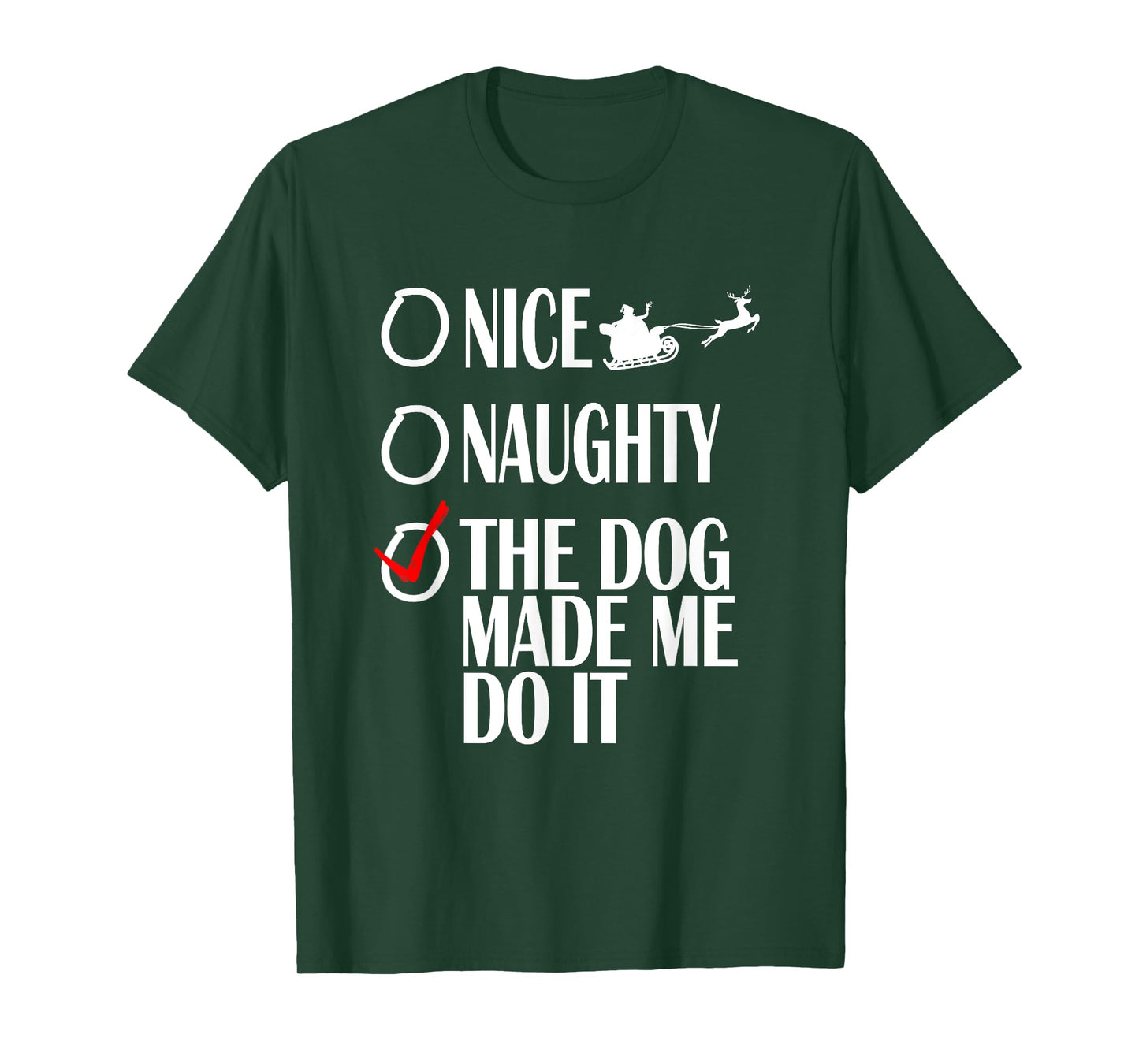 Nice Naughty Christmas Shirt My Dog Made Me Do It Funny T-Shirt for Men Women Kids