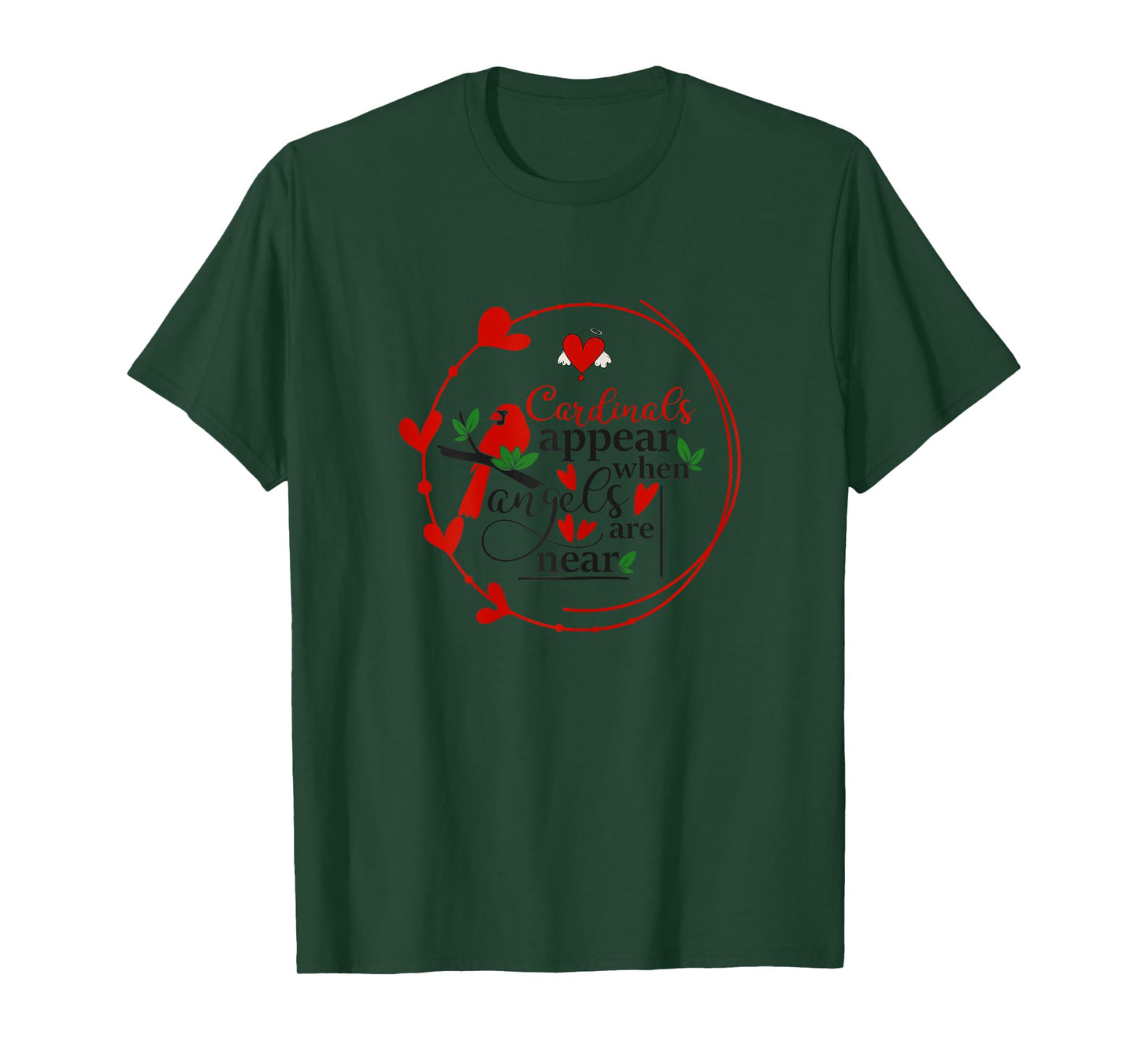 Cardinals appear when loved ones are near, Christian T-Shirt