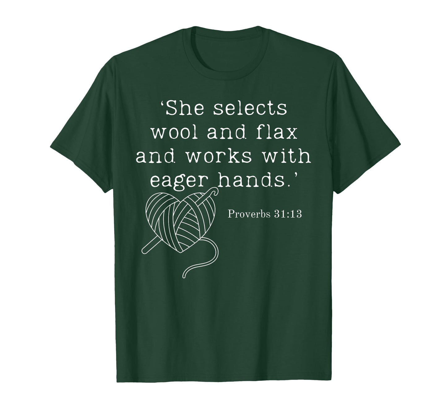 She Selects Wool And Flax And Works With Eager Hands Proverb T-Shirt