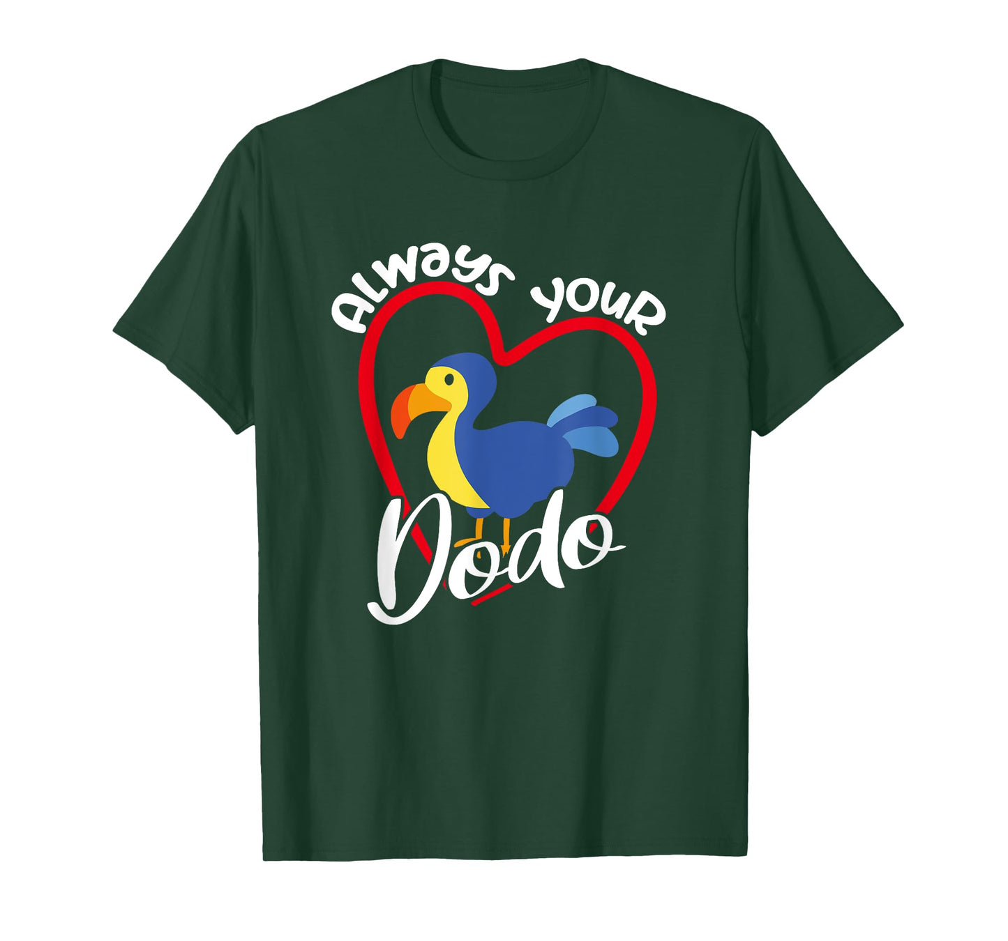 Always Your Dodo | I love You Dodo | Funny Birdlover Birdees T-Shirt