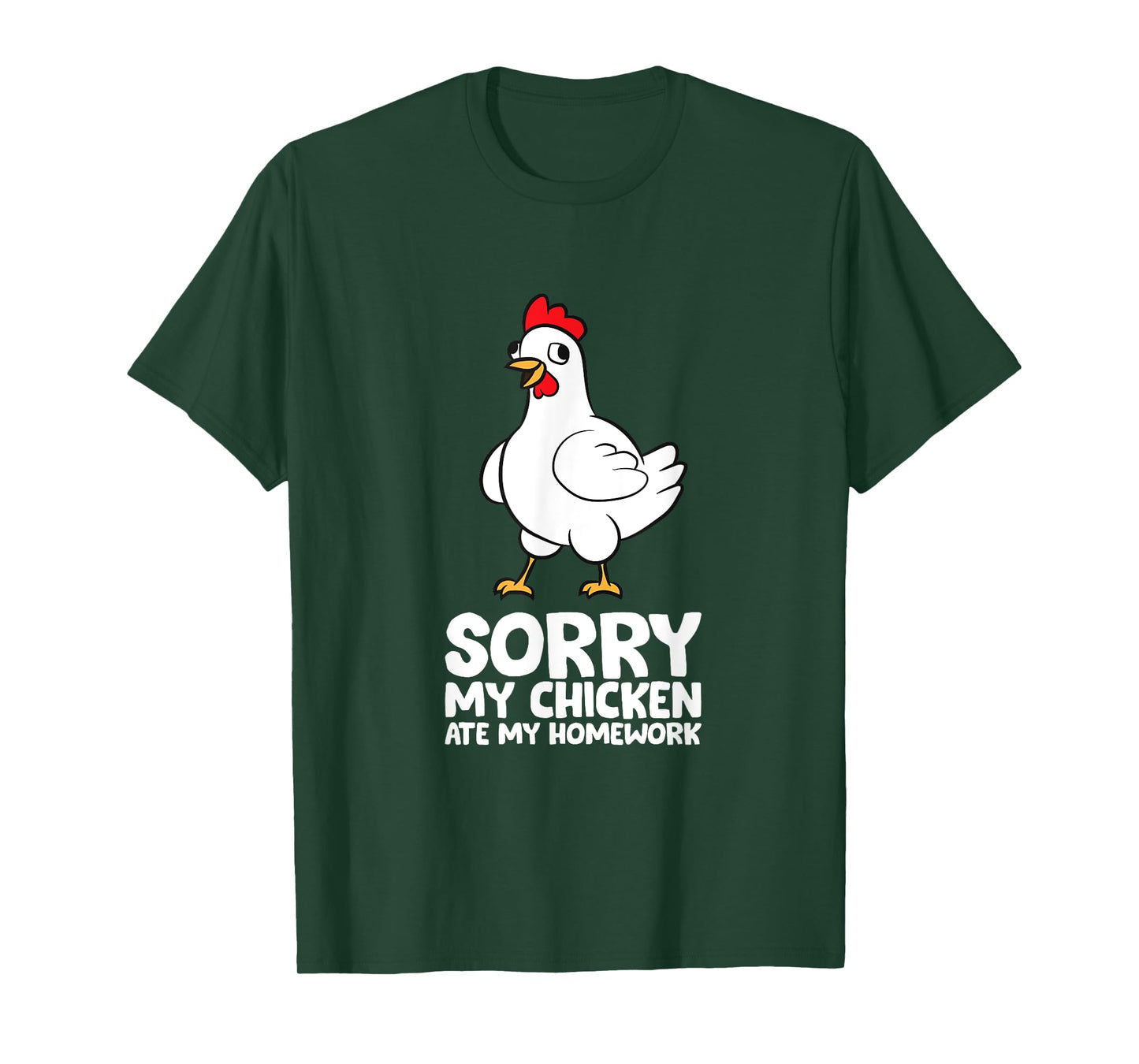 Sorry, My Chicken Ate My Homework T-Shirt