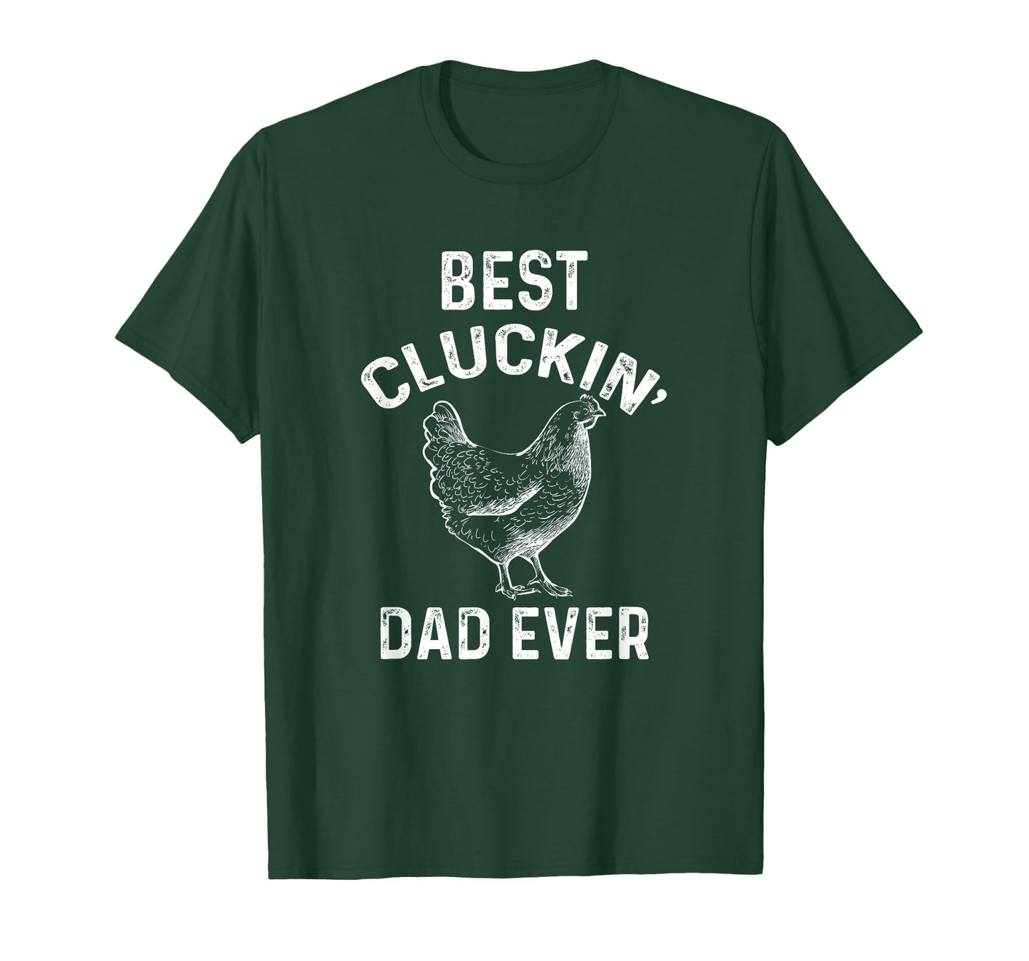 Best Cluckin' Dad Ever Funny Father's Day Chicken Farm T-Shirt