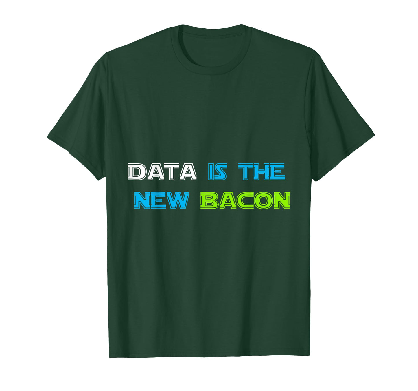 Data is the New Bacon T-Shirt for Analysts, Scientists