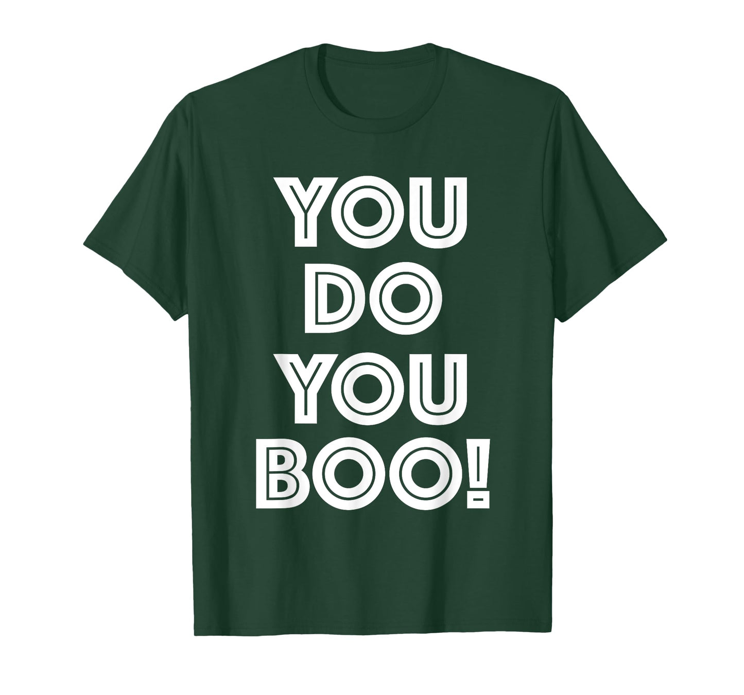 You Do You Boo T Shirt T-Shirt