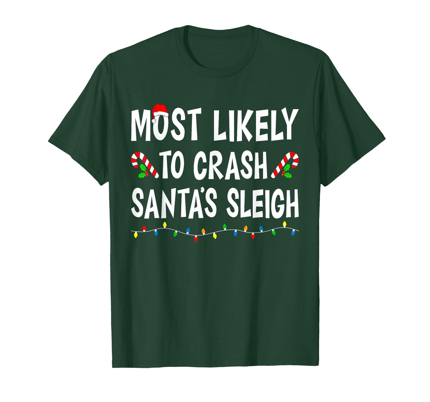 Most Likely To Crash Santa's Sleigh Funny Family Christmas T-Shirt