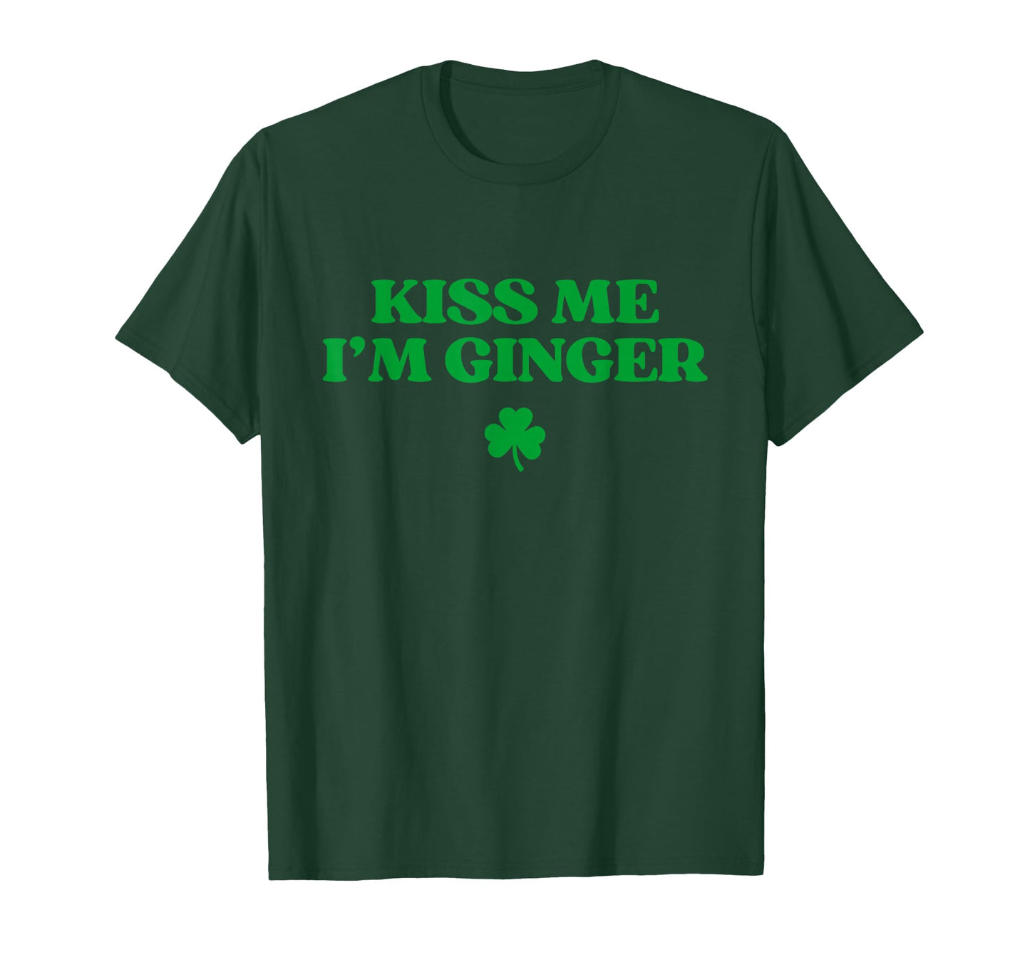 Kiss Me I'm Ginger Shirt Funny St Patricks Day Redhead T-Shirt - T-Shirt | Forest