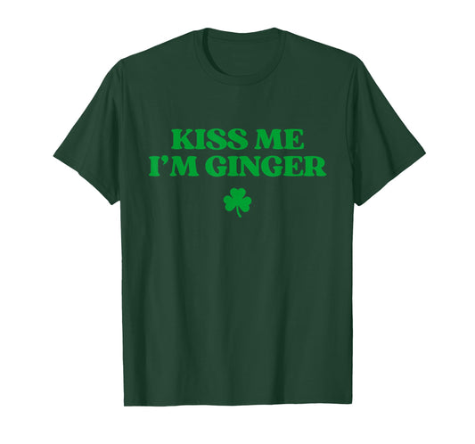 Kiss Me I'm Ginger Shirt Funny St Patricks Day Redhead T-Shirt - T-Shirt | Forest