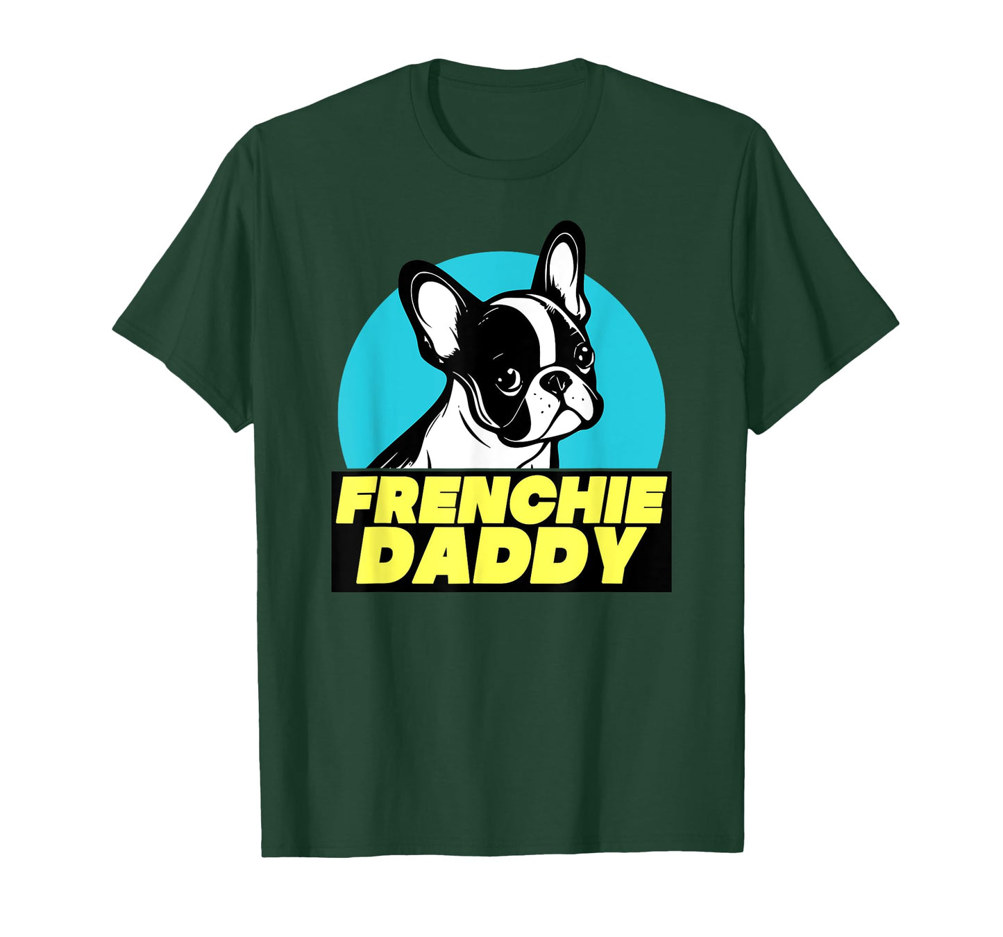 Frenchie Daddy - French Bulldog Dad Full Color Men Women T-Shirt