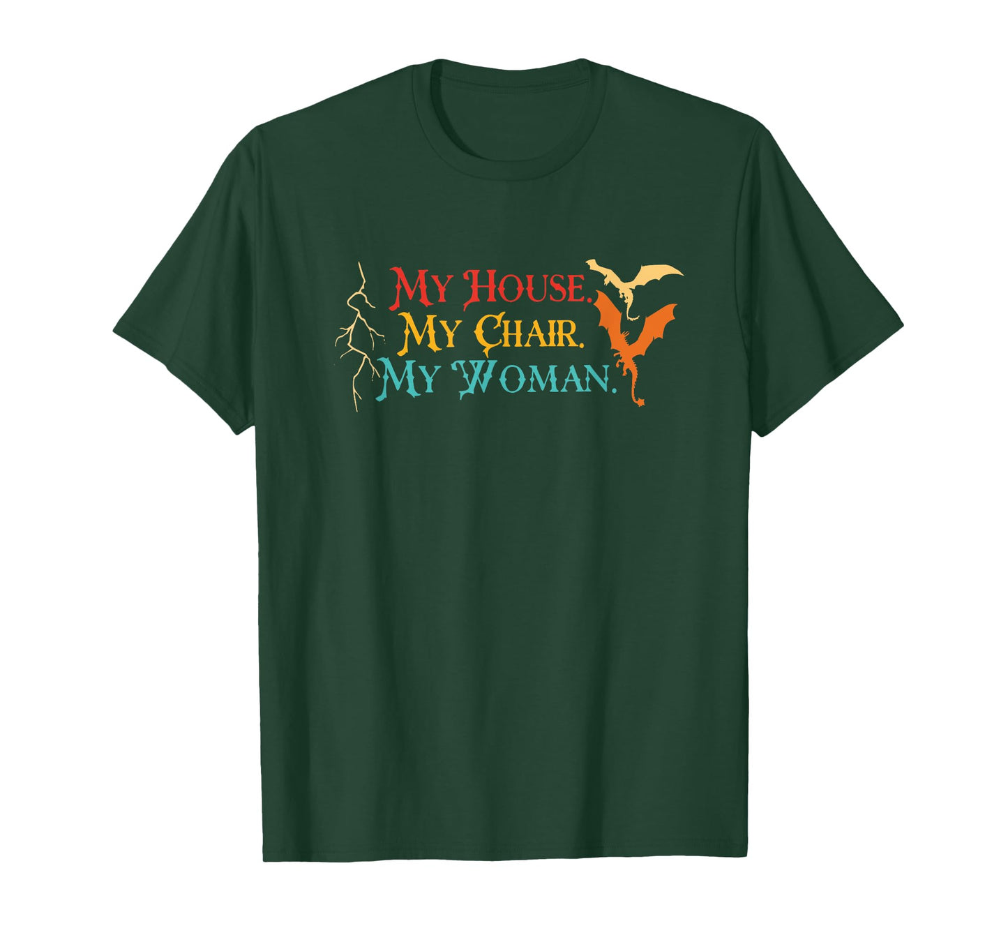 My Woman My House My Chair Dragon Vintage Design T-Shirt