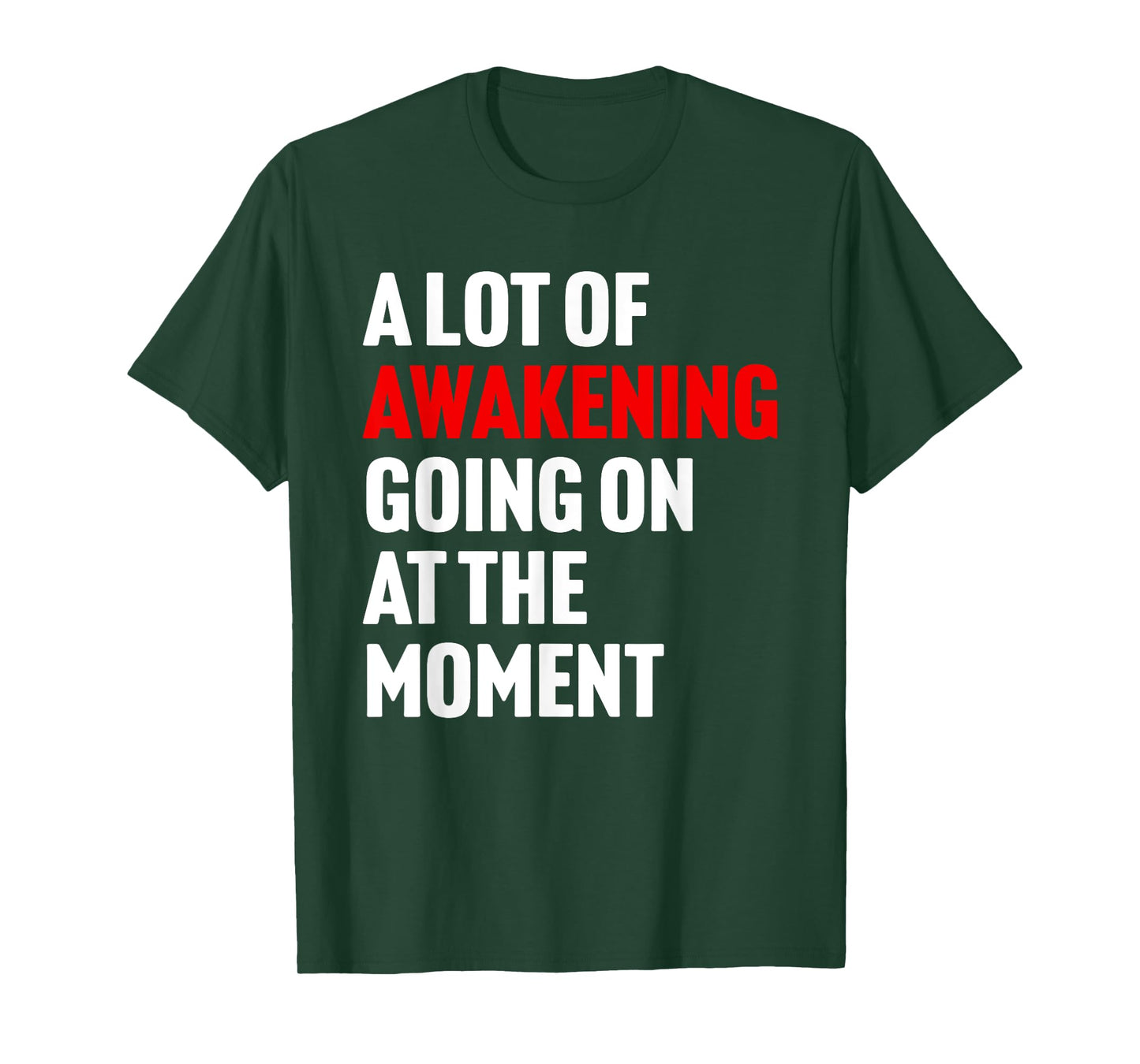 A Lot Of Awakening Going On At The Moment Design T-Shirt