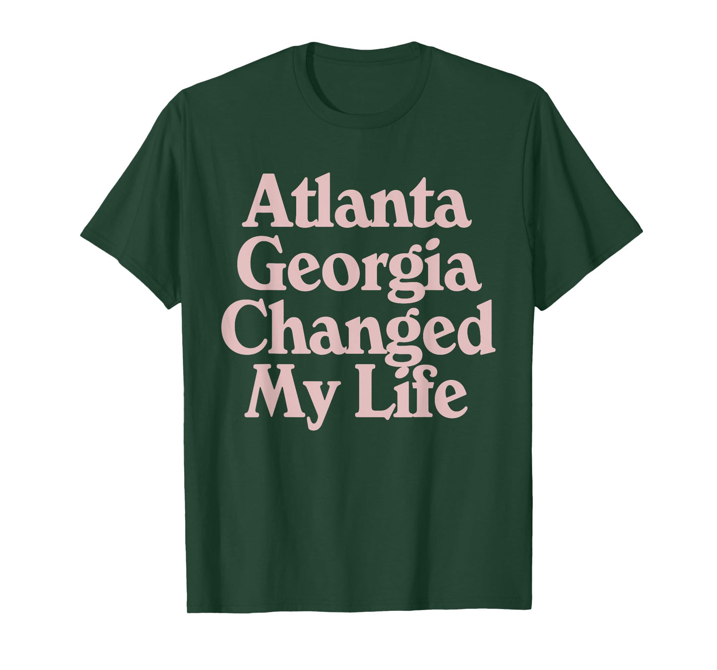 ATLANTA Georgia Changed My Life ATL Pride GA State Sports T-Shirt