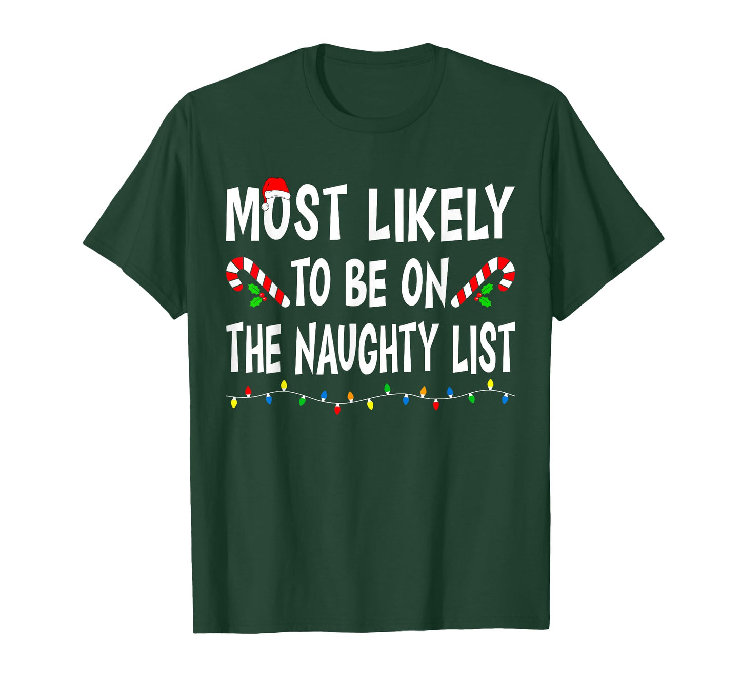 Most Likely To Be On The Naughty List Funny Family Christmas T-Shirt