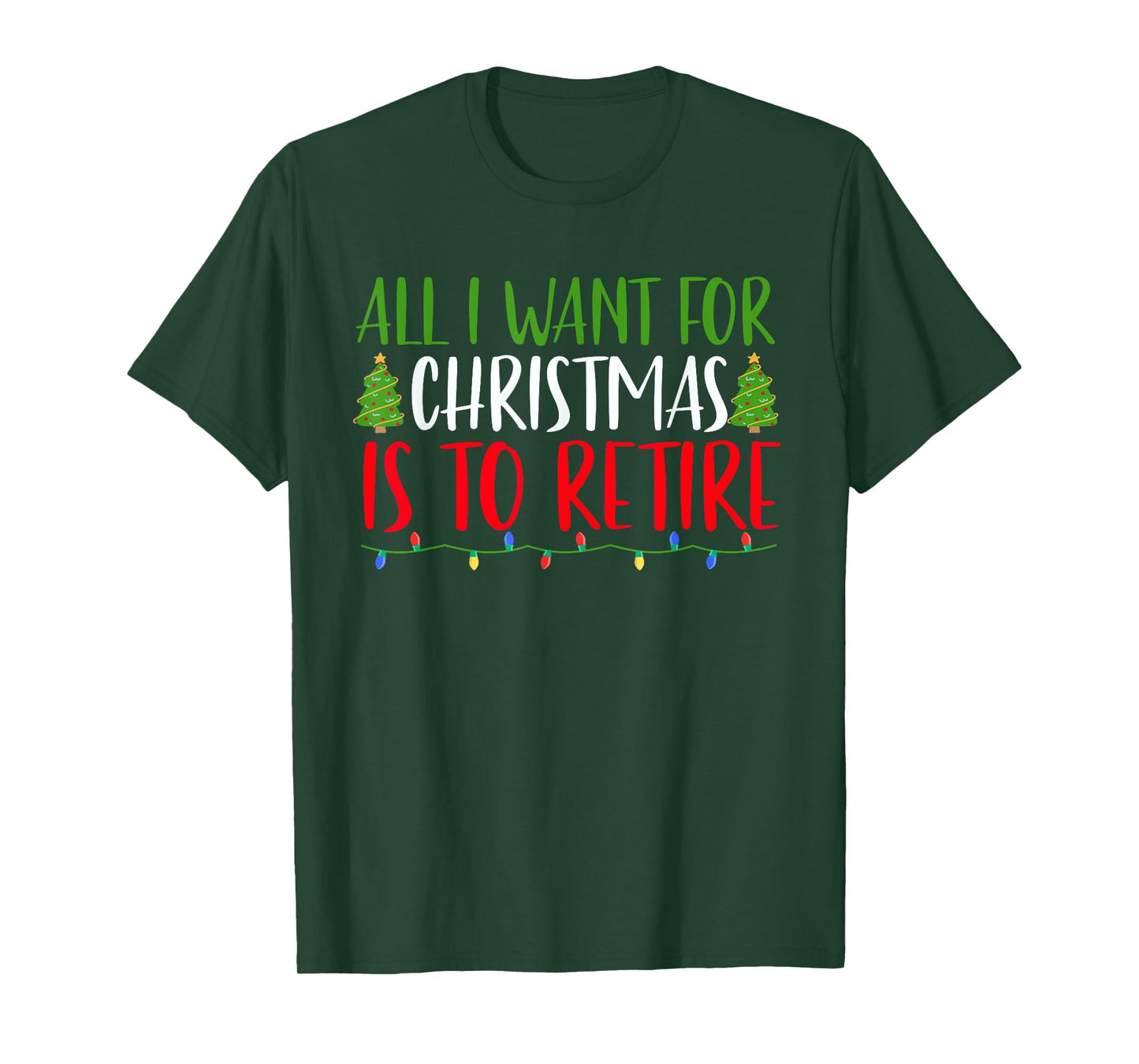 All I Want For Christmas Is To Retire Christmas Retirement T-Shirt