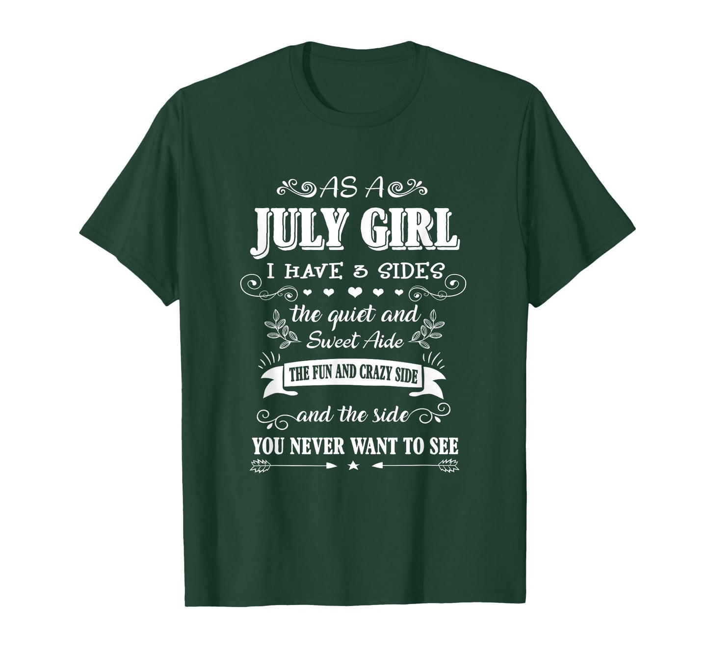 As an July Girl I Have 3 Sides the Quiet and Sweet Side T-Shirt