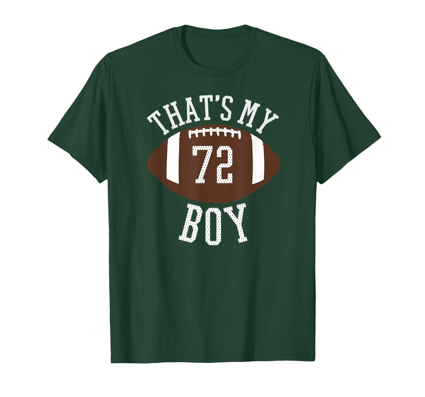 That's My Boy #72 Football Number 72 Jersey Football Mom Dad T-Shirt