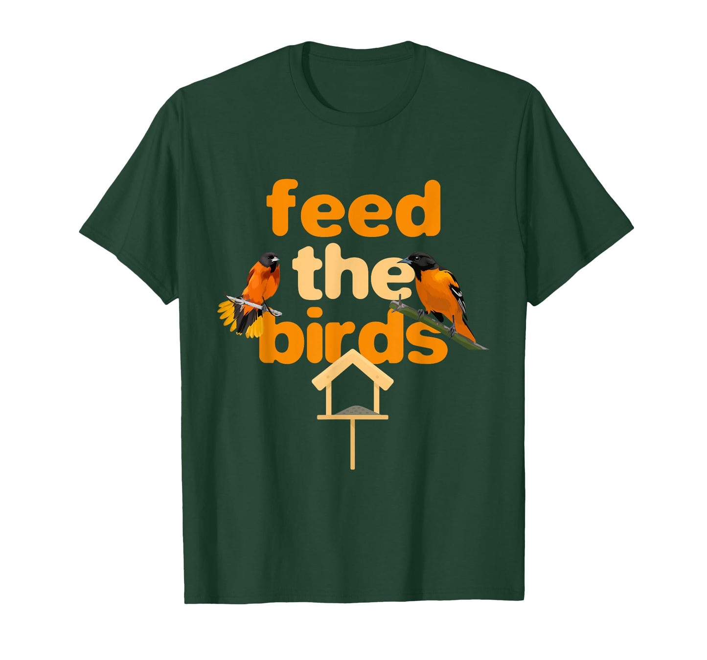 Feed The Birds Feeder Bird Feeds Bird Feeding T-Shirt