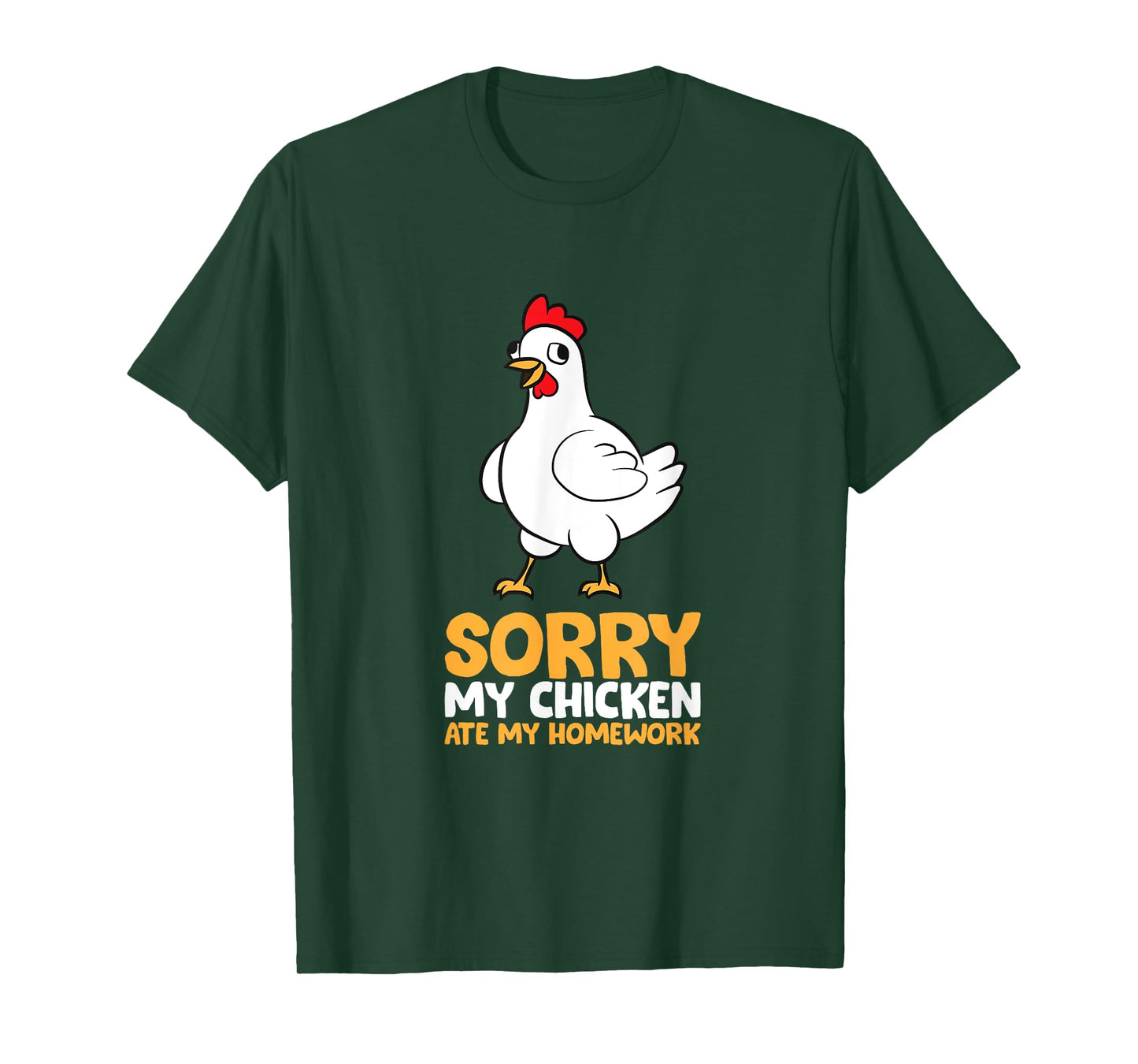 Sorry My Chicken Ate My Homework T-Shirt