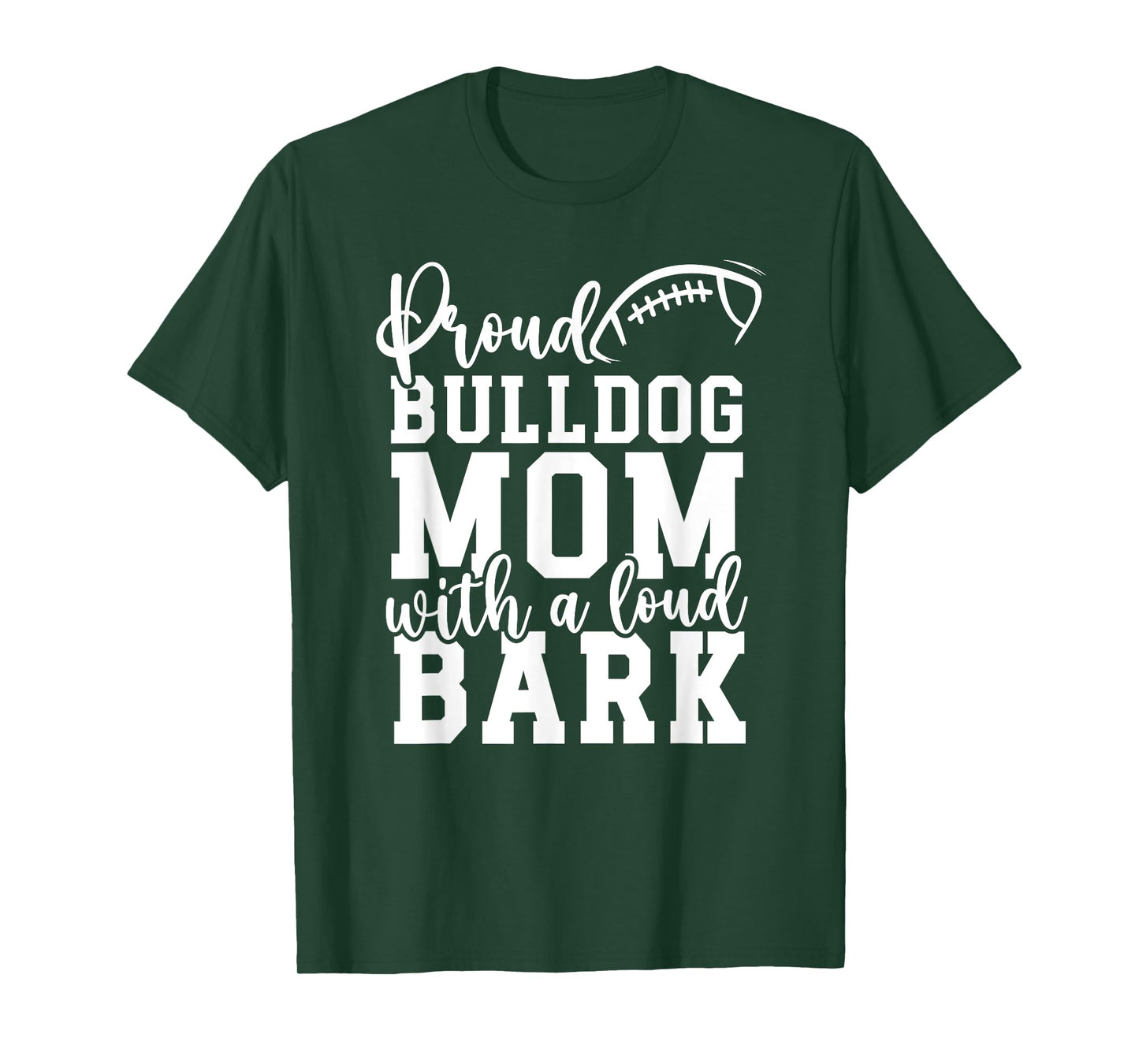 Loud Proud Bulldog Mom Bark Game Mascot Day - Football Men Women T-Shirt