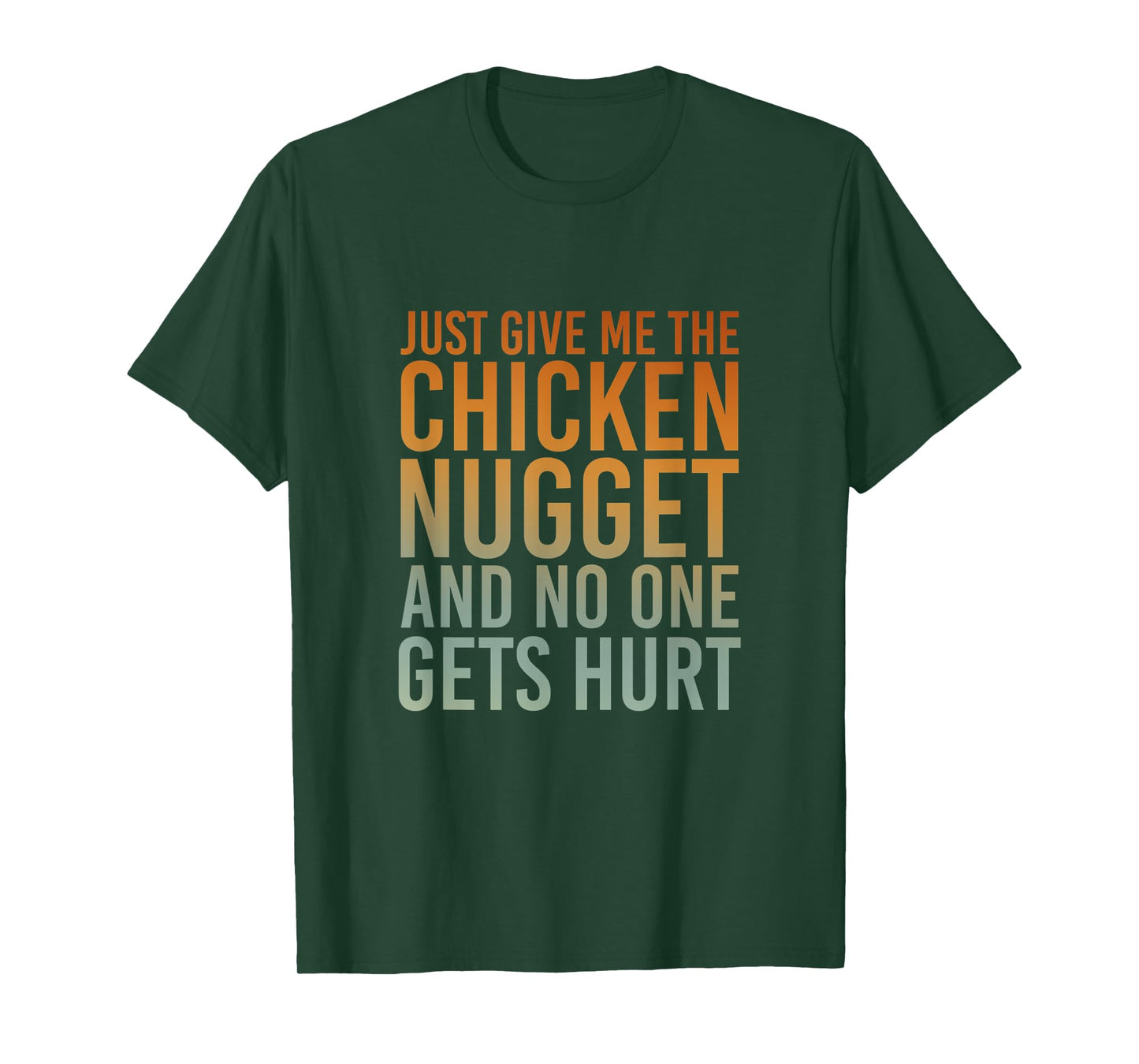 Just Give Me The Chicken Nugget Thanksgiving T-Shirt