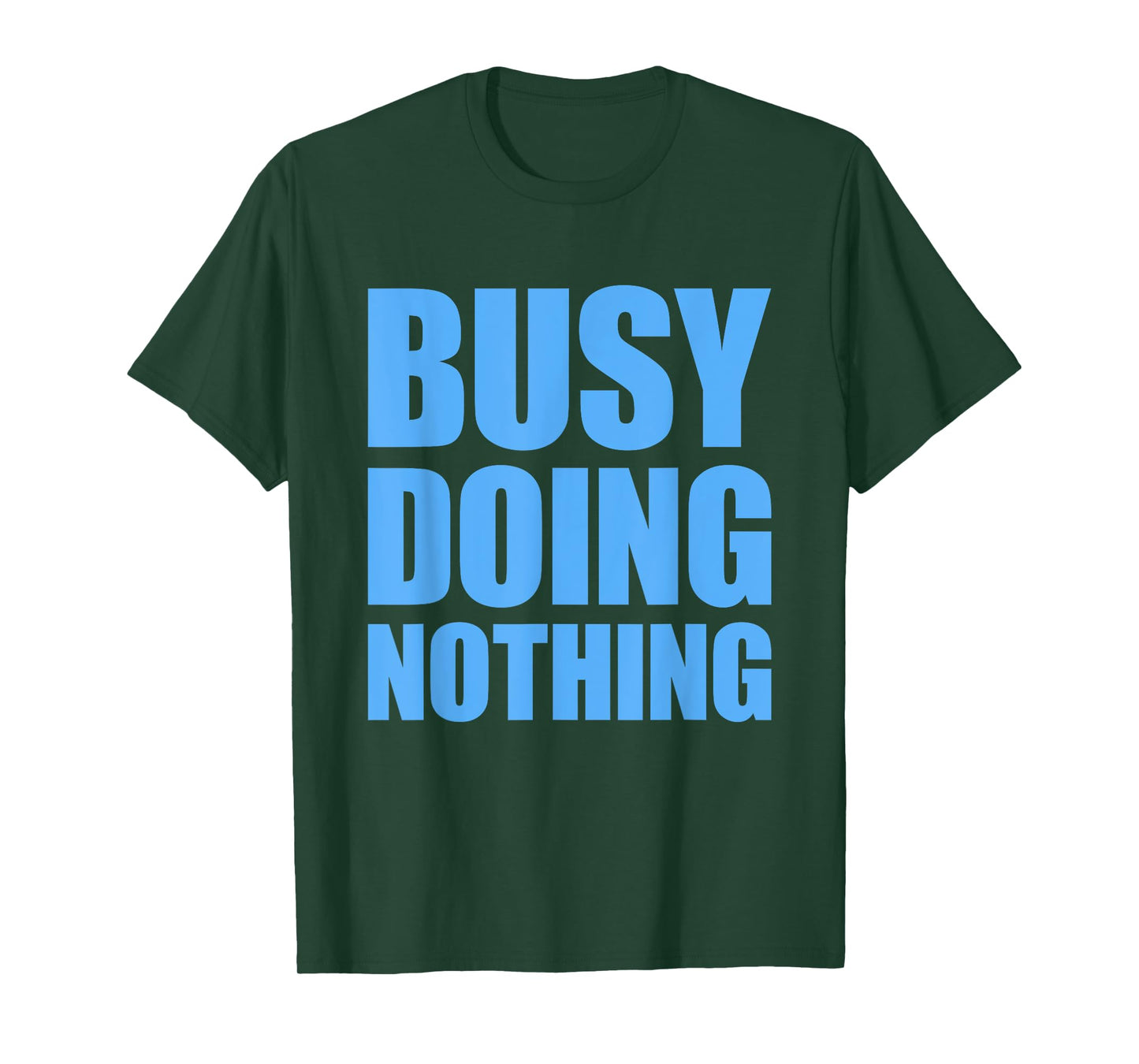 Busy Doing Nothing T-Shirt
