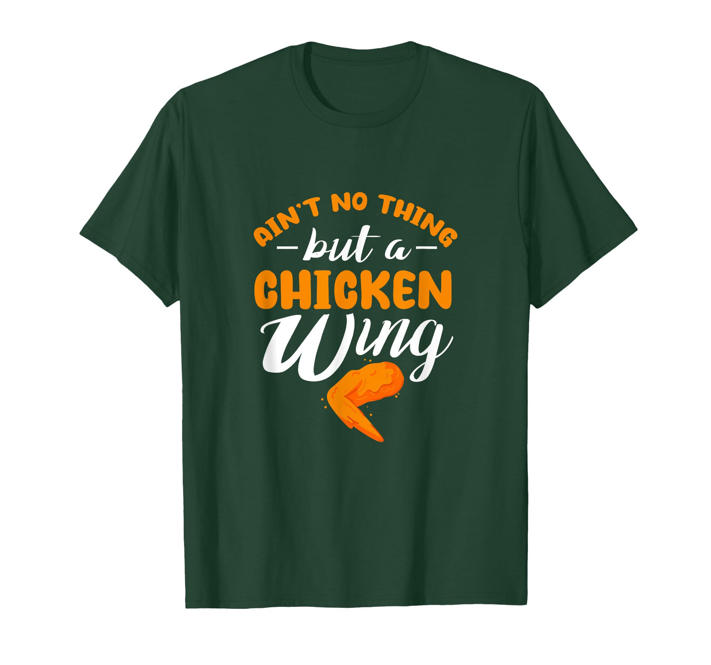 Chicken Wing Ain't No Thing But A Chicken Wing T-Shirt