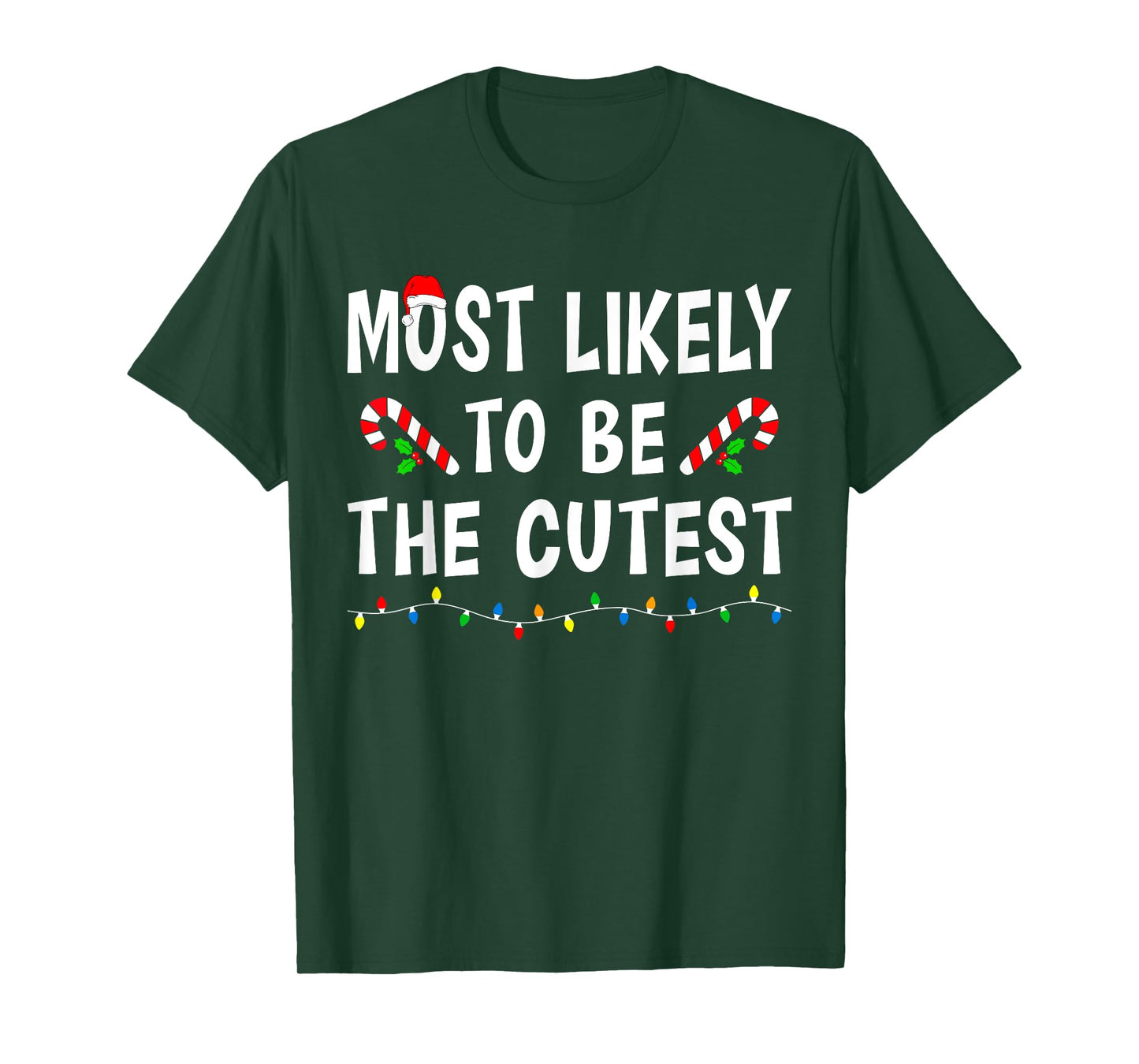 Most Likely To Be The Cutest Funny Family Matching Christmas T-Shirt