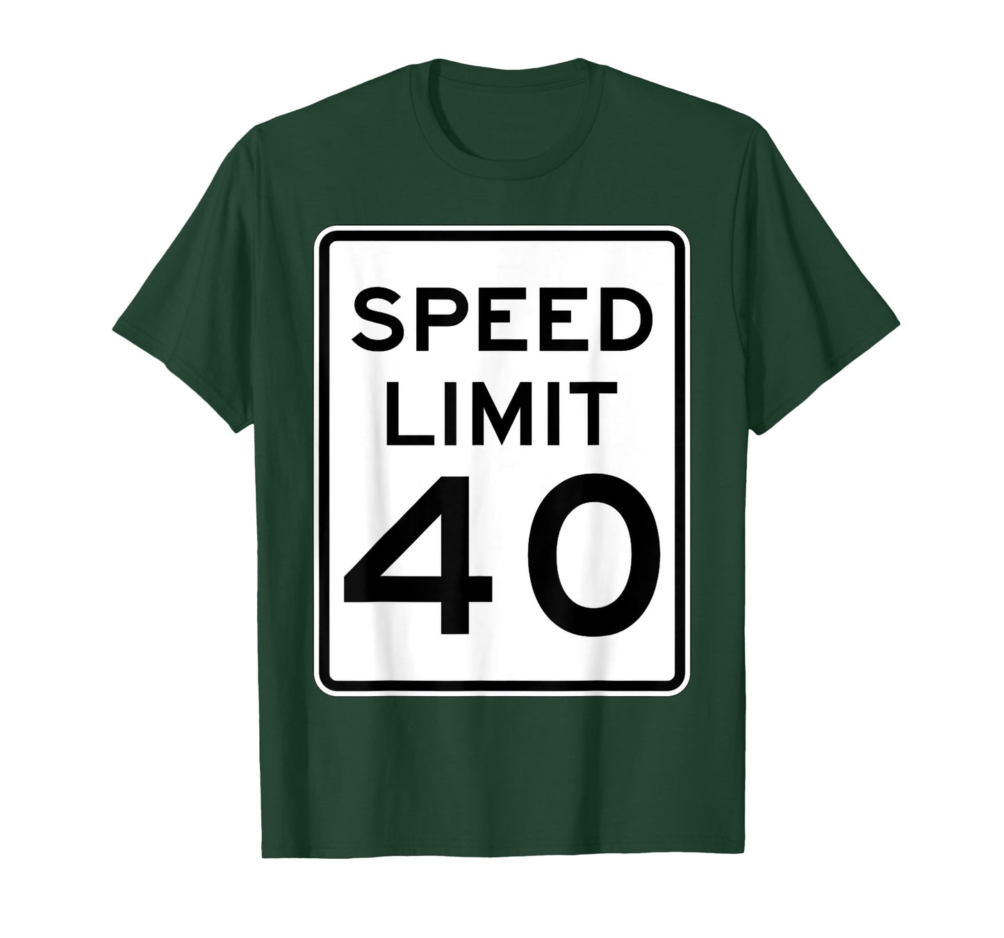 Speed Limit 40 Speed Sign Funny Novelty Graphic Tees T-Shirt