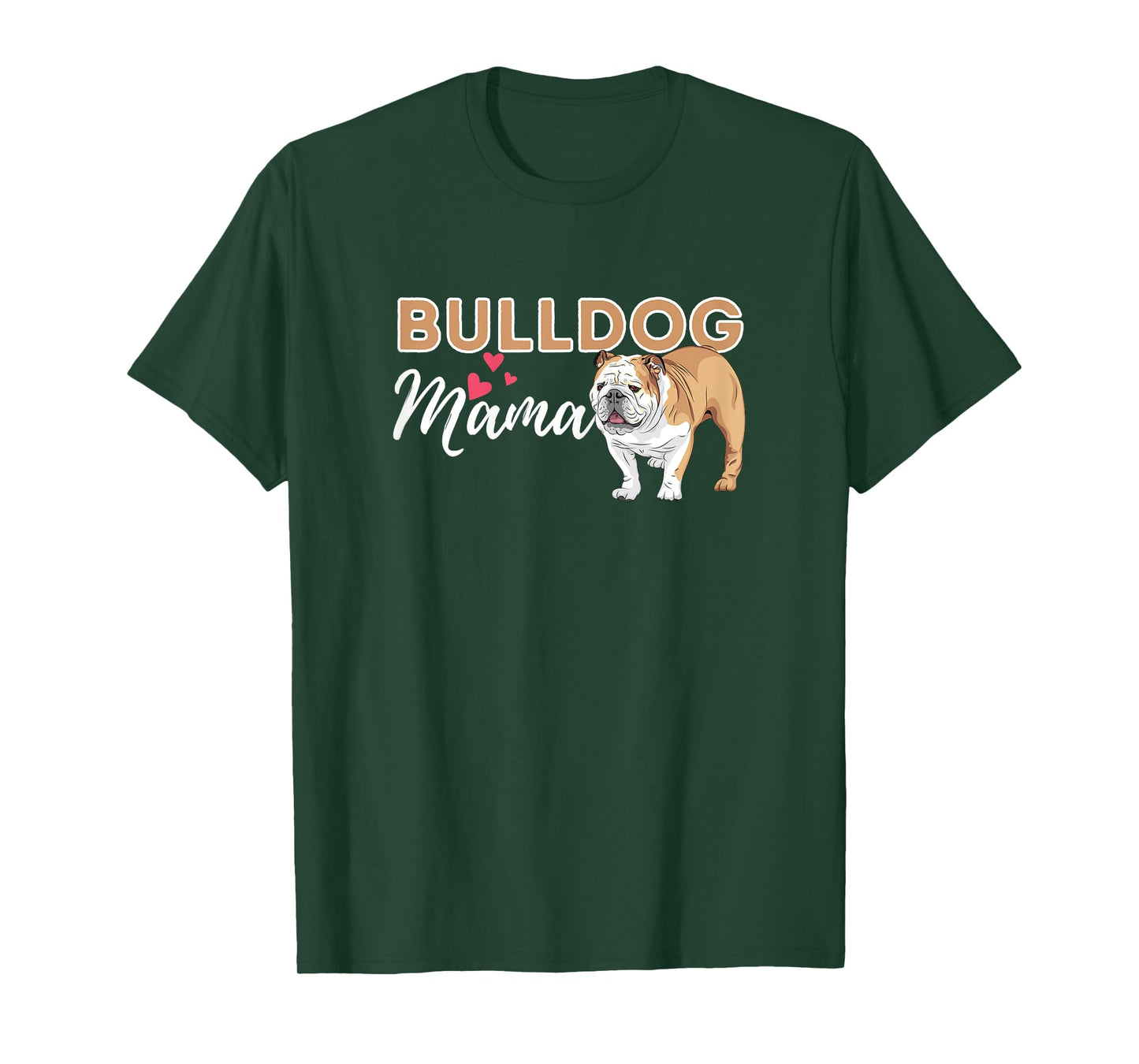 Bulldog Mama - Funny English Bulldog Dog Lover T-Shirt