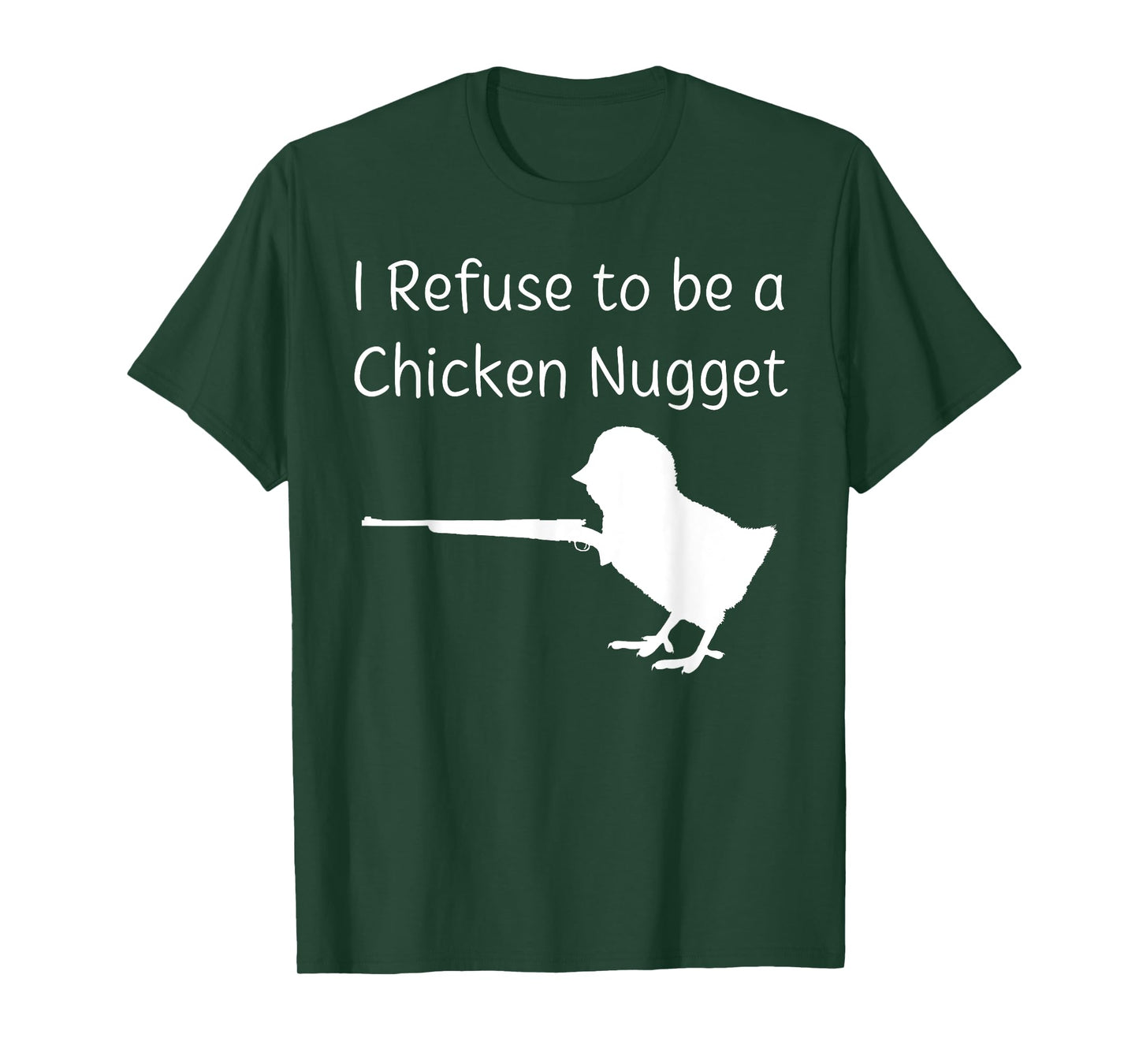 I Refuse to be a Chicken Nugget Gun Conservative Libertarian T-Shirt