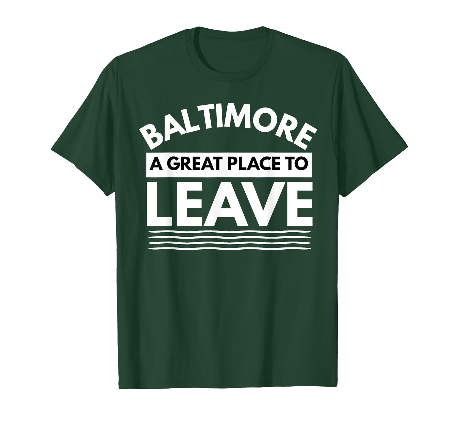 Funny Baltimore A Great Place To Leave, Baltimore Sarcasm MD T-Shirt