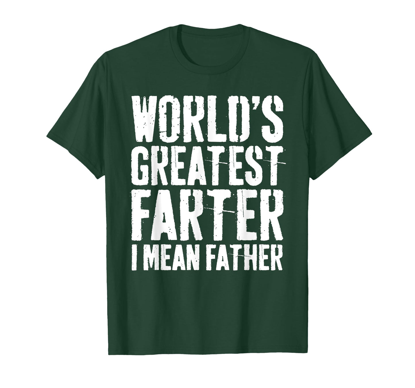 World's Greatest Farter I Mean Father Shirt Men Fathers Day T-Shirt
