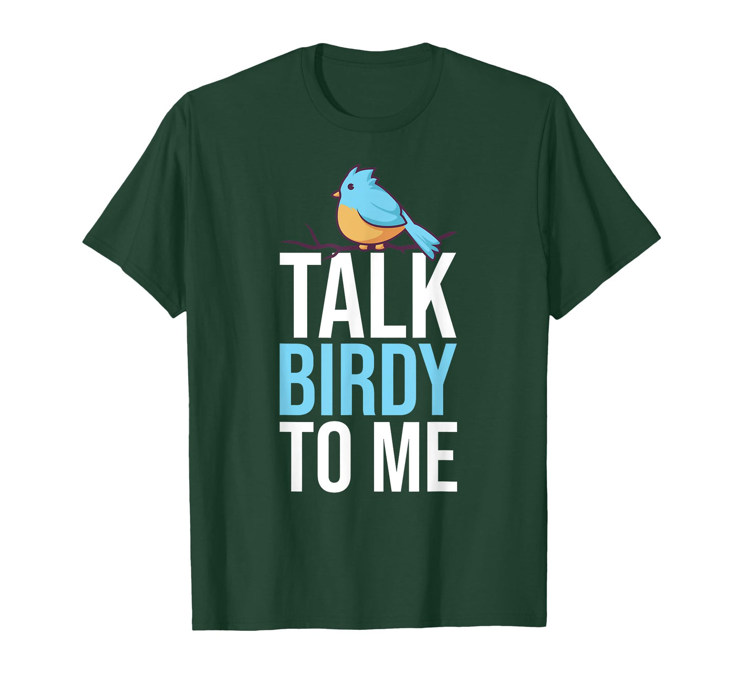 Talk Birdy To Me Birdwatching Birdwatcher T-Shirt