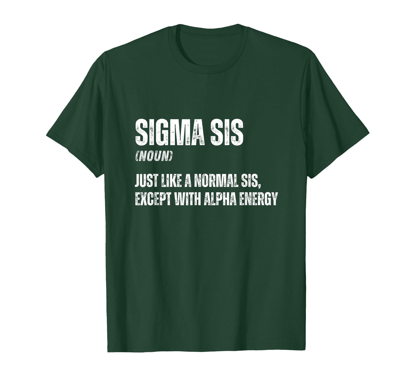 Funny Sigma Sis Cool Funny Sigma Family Meme Sister T-Shirt