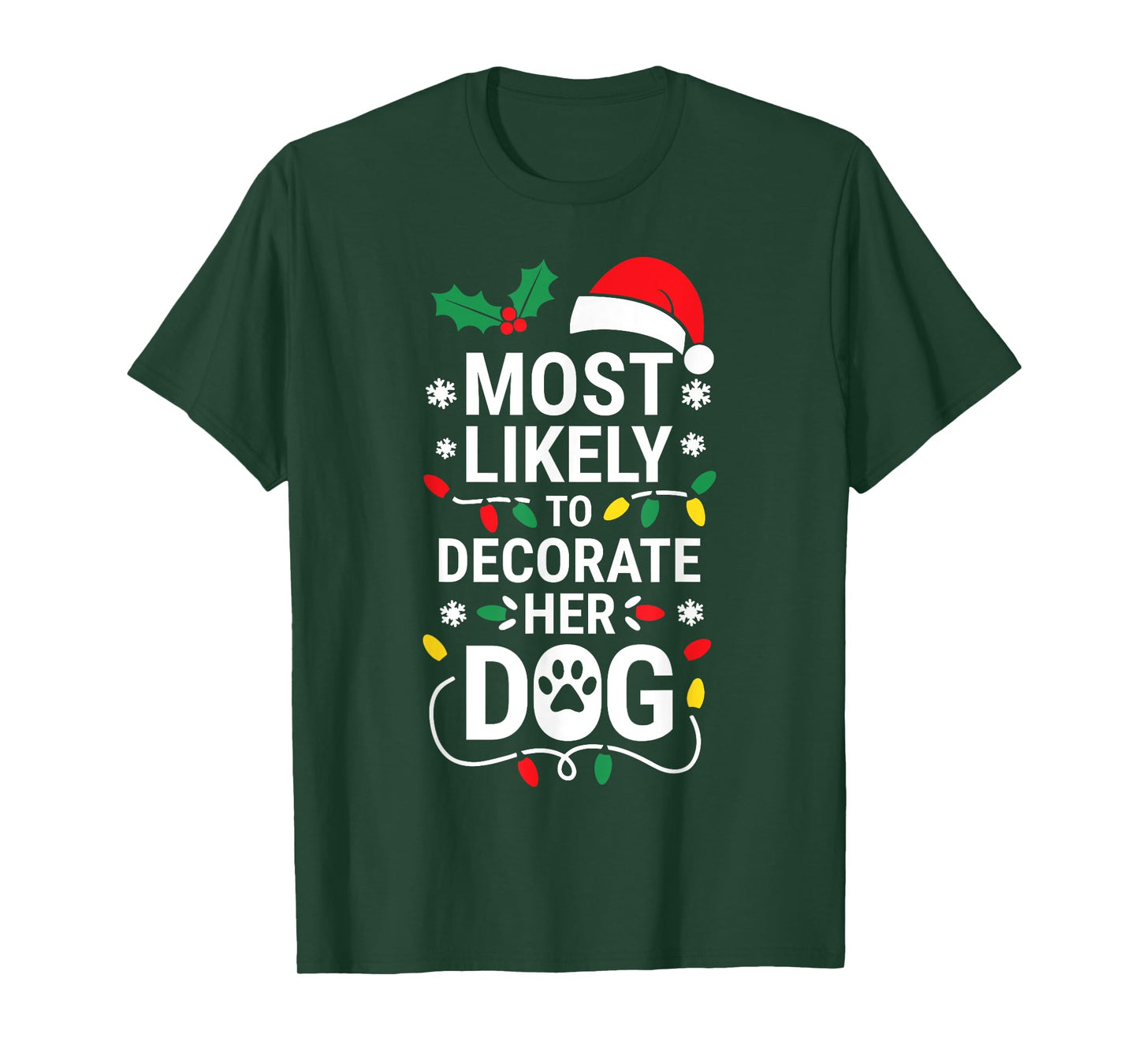 Most Likely To Decorate Her Dog Shirt Family Christmas T-Shirt for Men Women Kids