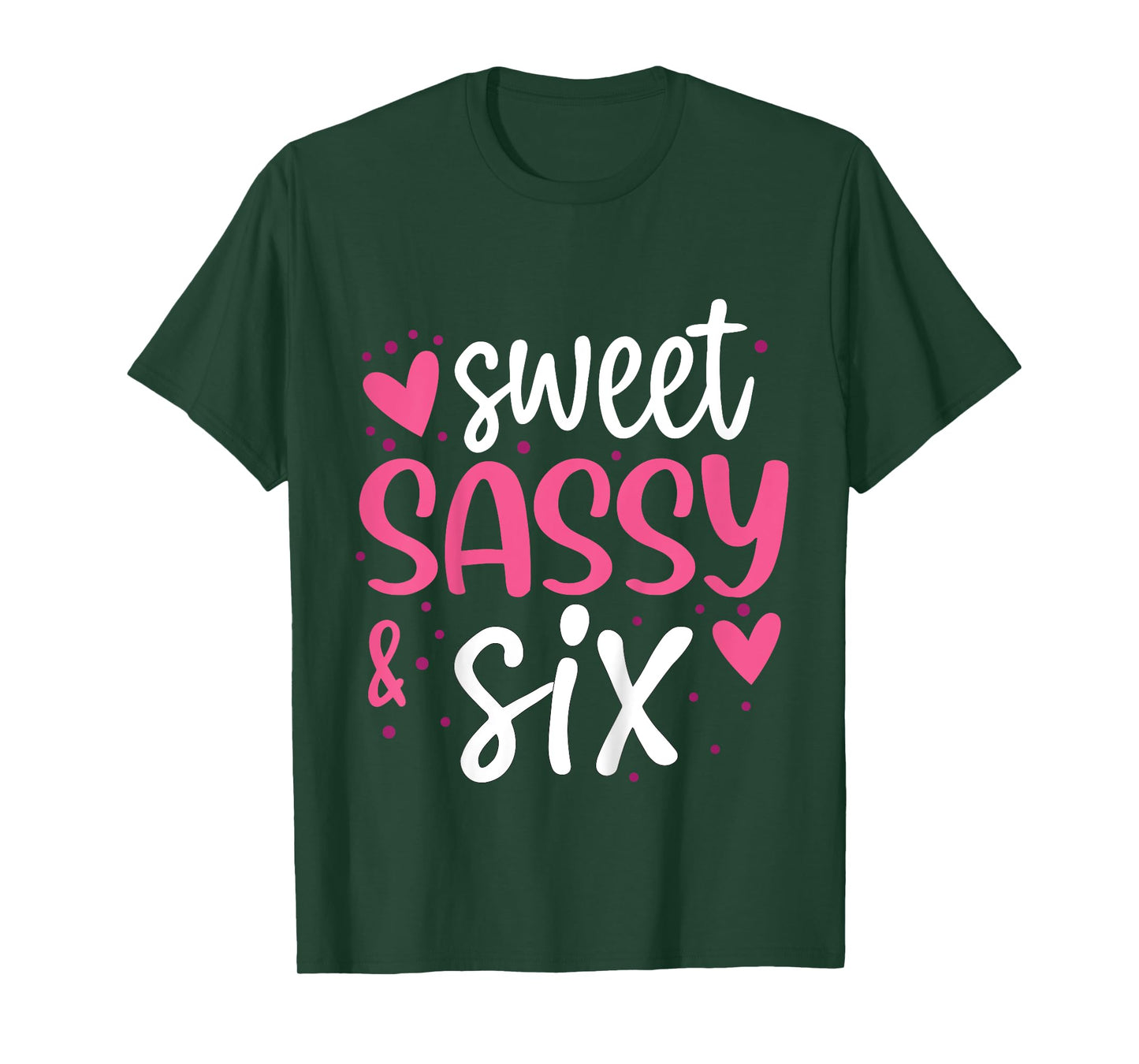 Hearts Sweet Sassy and Six 6 Years Old 6th Birthday Girls T-Shirt