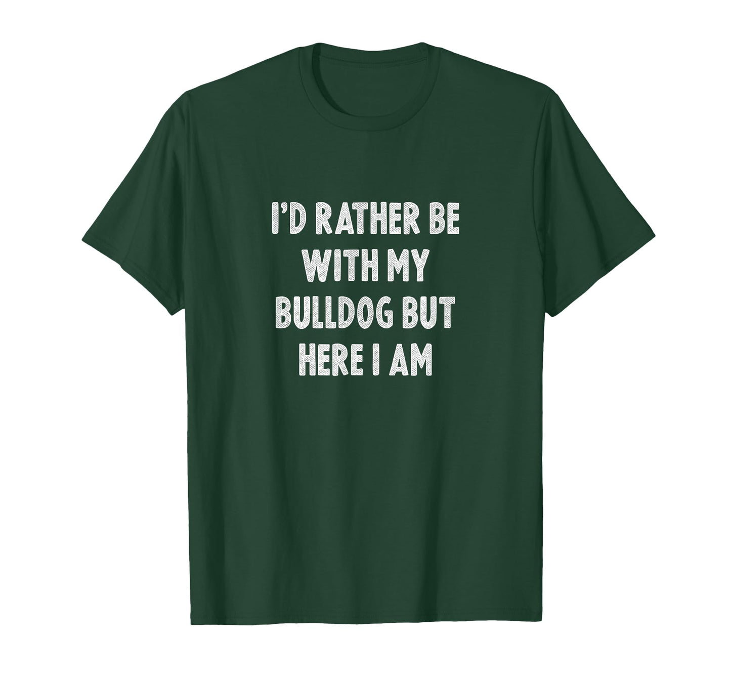 Rather Be With My Bulldog Dog Lovers Men Women Bulldog T-Shirt