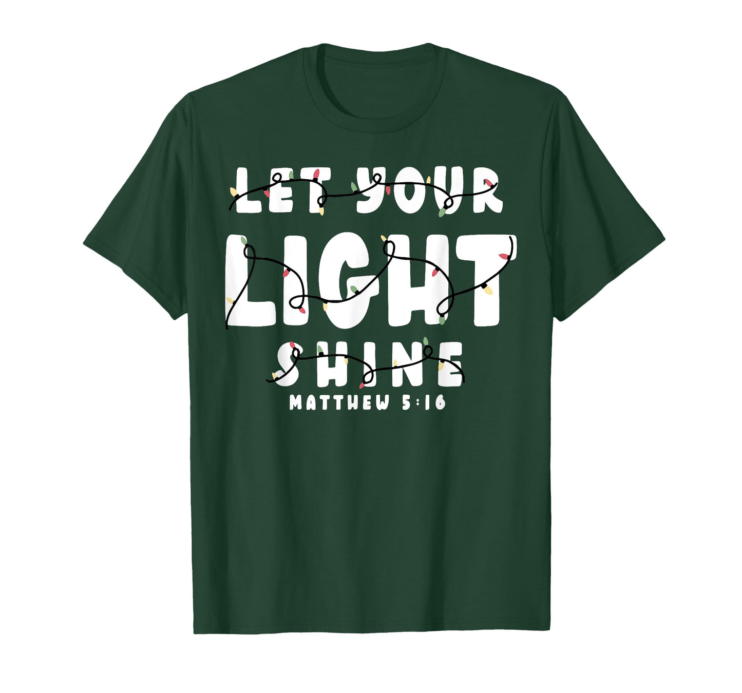 Let Your Light Shine Matthew 5 16 T-Shirt