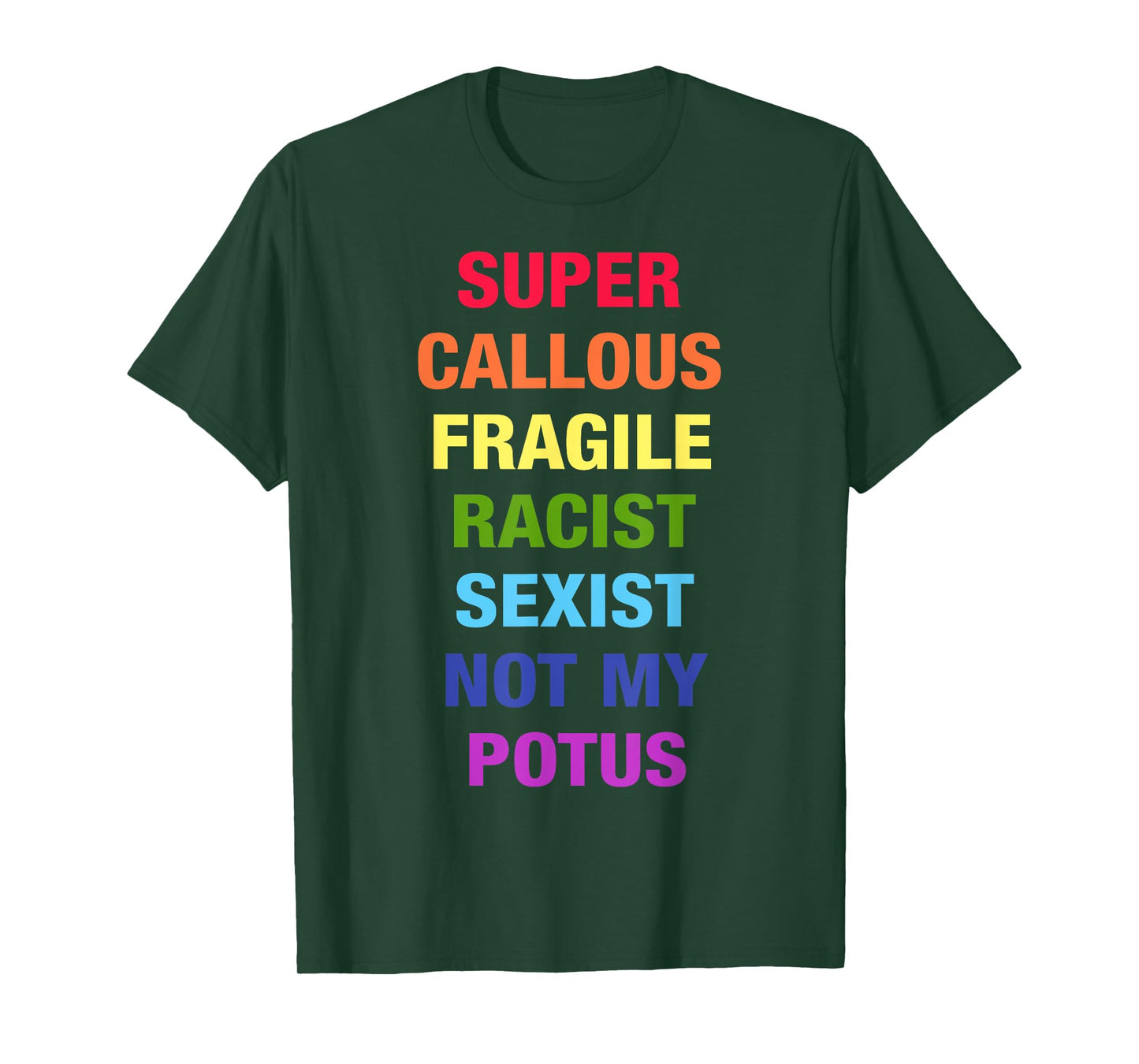 Super Callous Fragile Racist Sexist Not My Potus Quote Retro T-Shirt