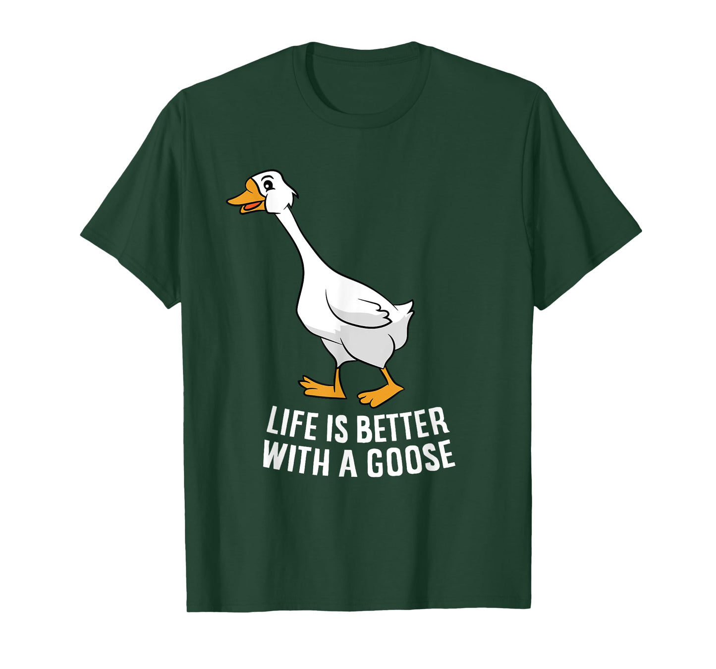Life Is Better With A Goose Funny Goose T-Shirt