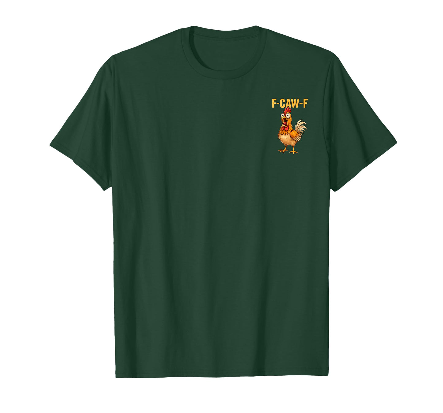 F-Caw-F Funny Chicken Humor F-Caw-F Front and Back T-Shirt