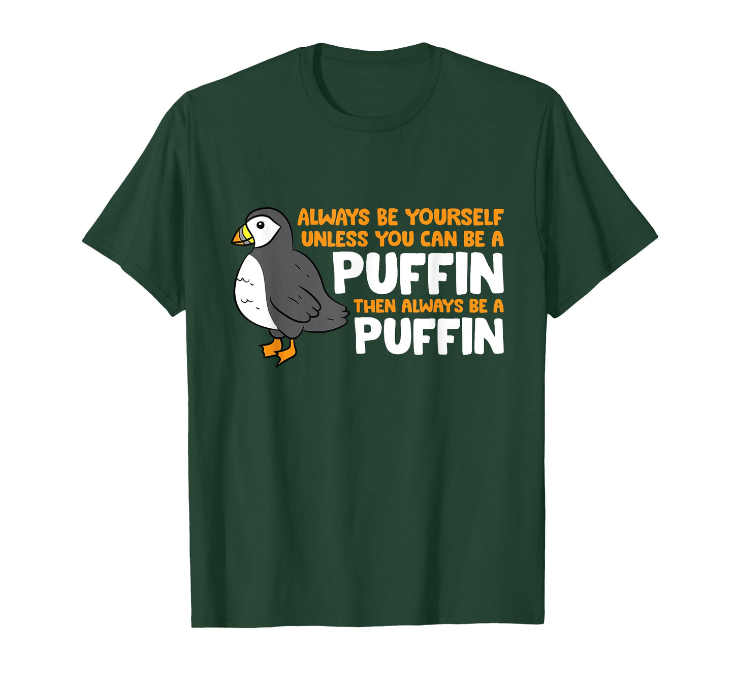 Puffin Lover Always Be Yourself Unless You Can Be A Puffin T-Shirt