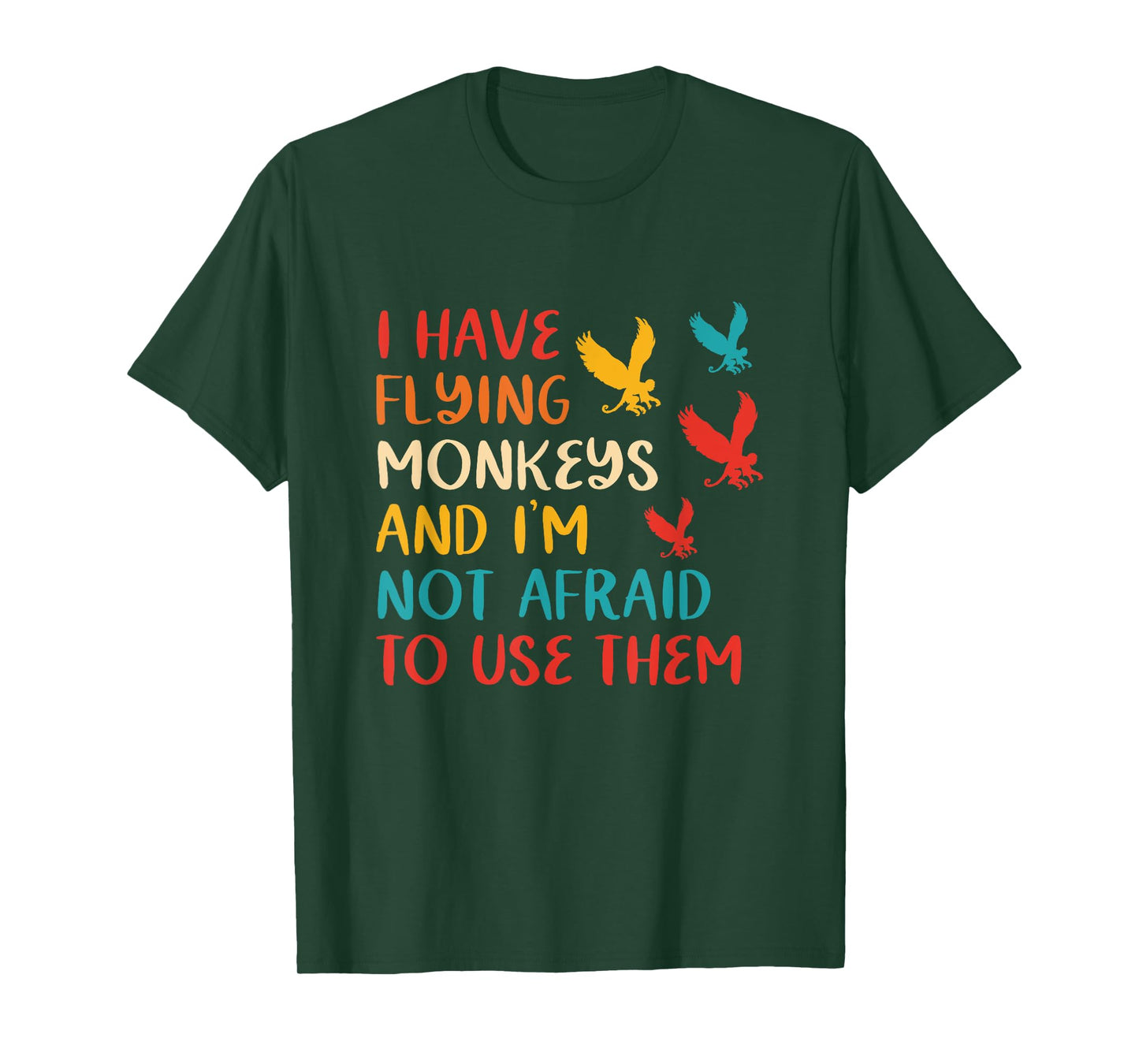 I Have Flying Monkeys & I'm Not Afraid To Use Them Vintage T-Shirt
