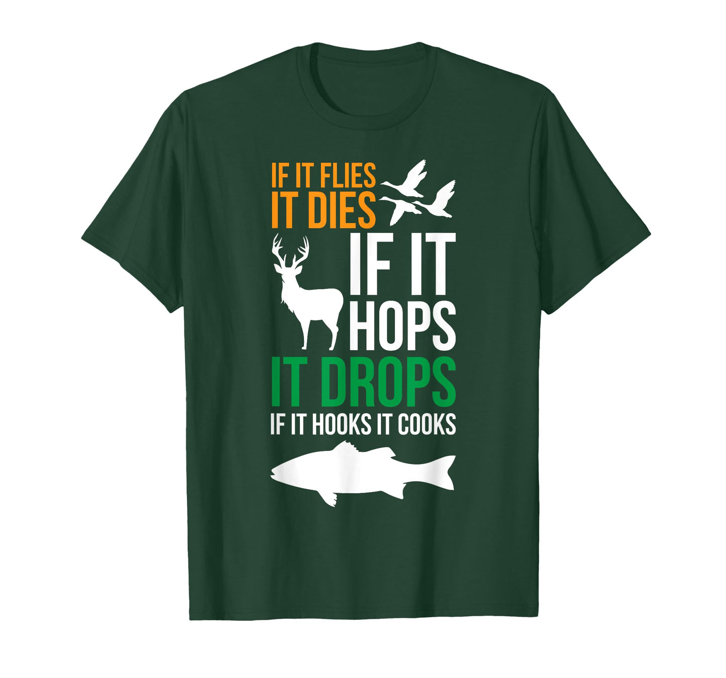 If It Flies It Dies If It Hops It Drops If It Hooks It Cooks T-Shirt, Small, Black