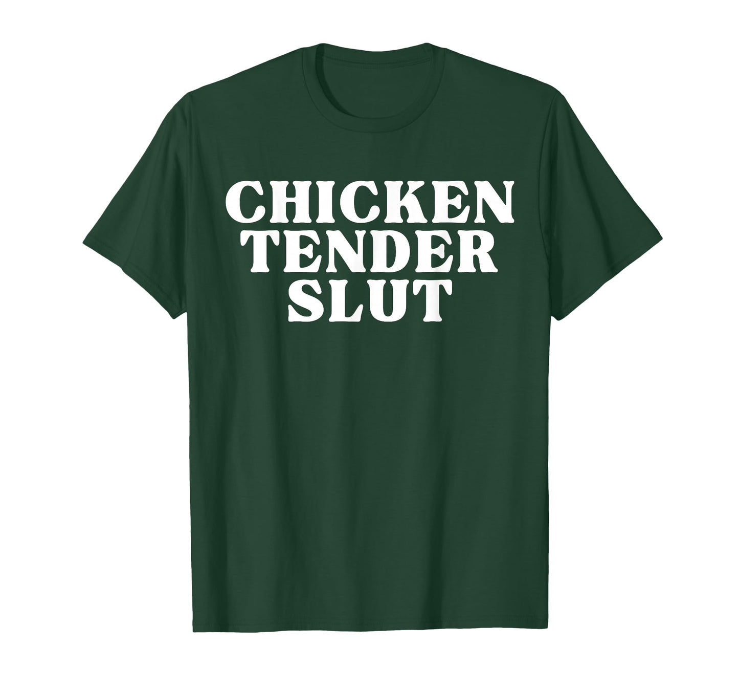 Chicken Tender Slut Funny Slut For Chicken Tenders T-Shirt
