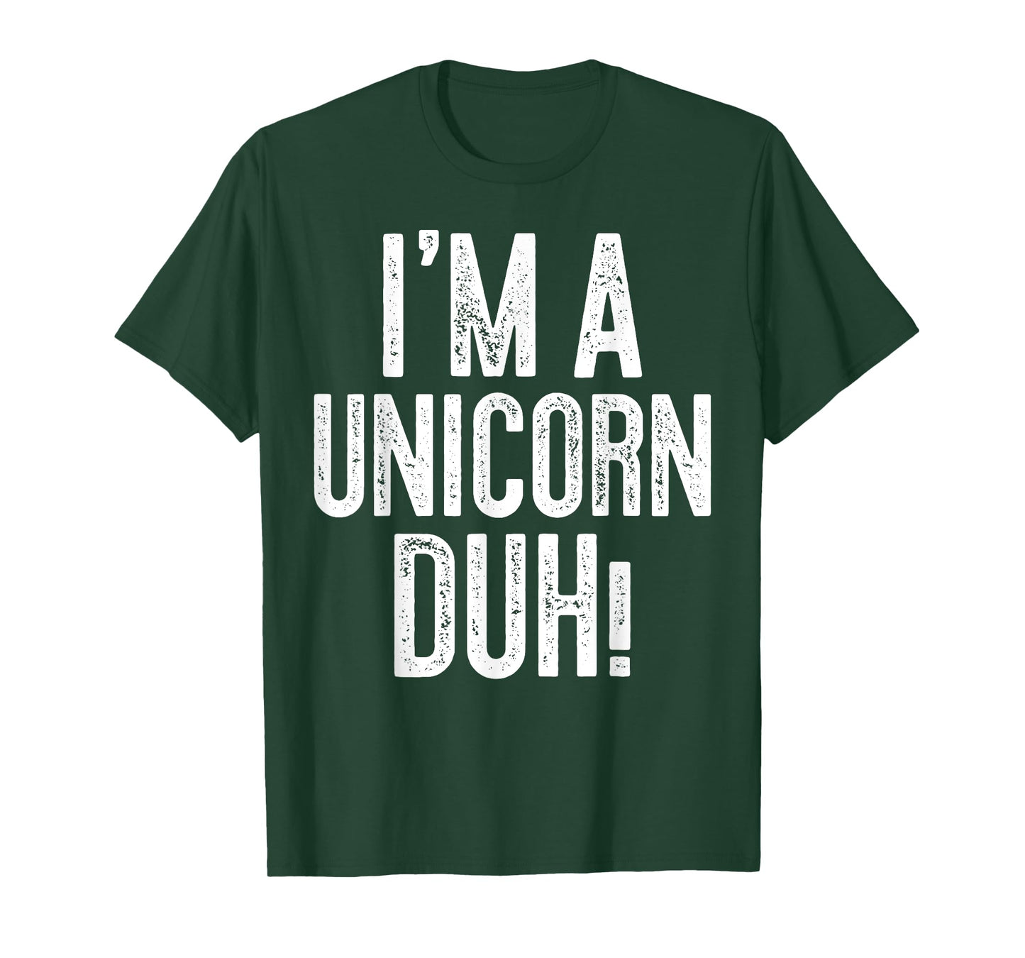 I'm A Unicorn Duh! T-Shirt Unicorn Costume Shirt T-Shirt