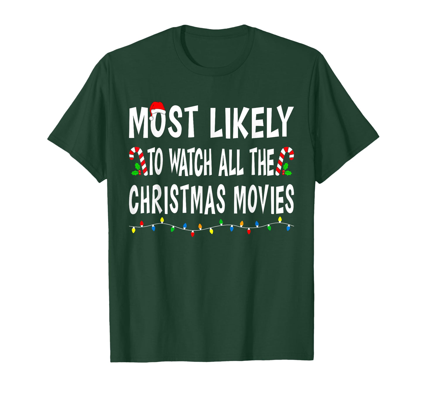 Most Likely To Watch All Christmas Movies Family Xmas Funny T-Shirt