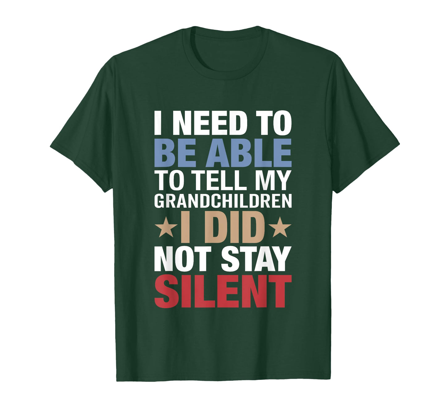 I Need To Be Able To Tell My Grandchildren I Did Not Stay T-Shirt