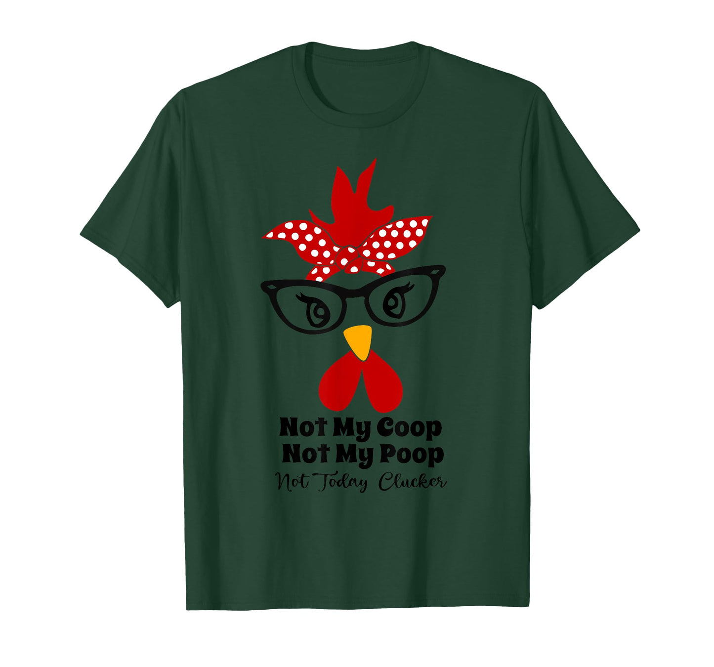Not My Coop Not My Poop Not Today Cluckers funny chicken mom T-Shirt
