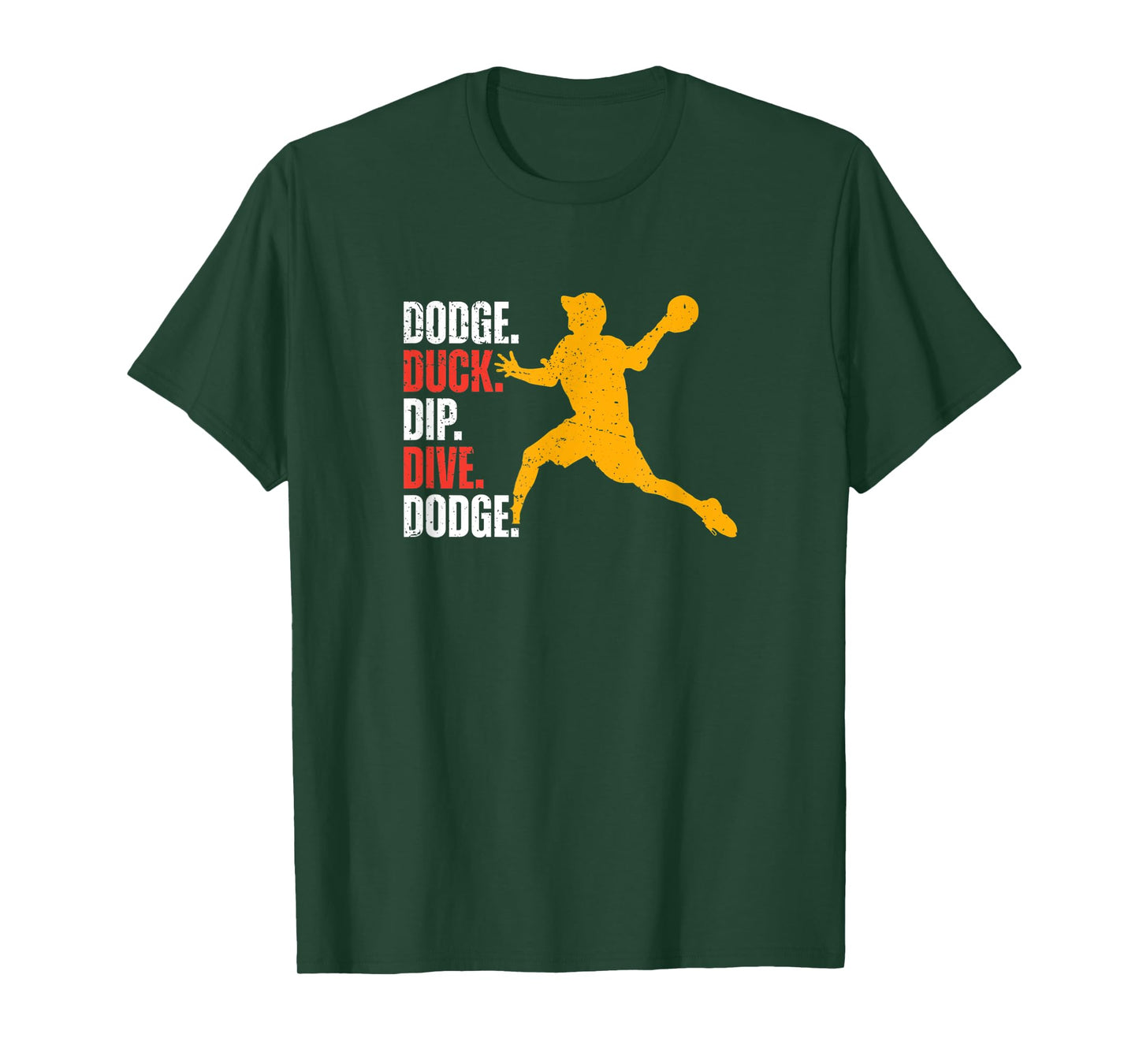 Dodge Duck Dip Dive Dodge - Dodge Ball T-Shirt